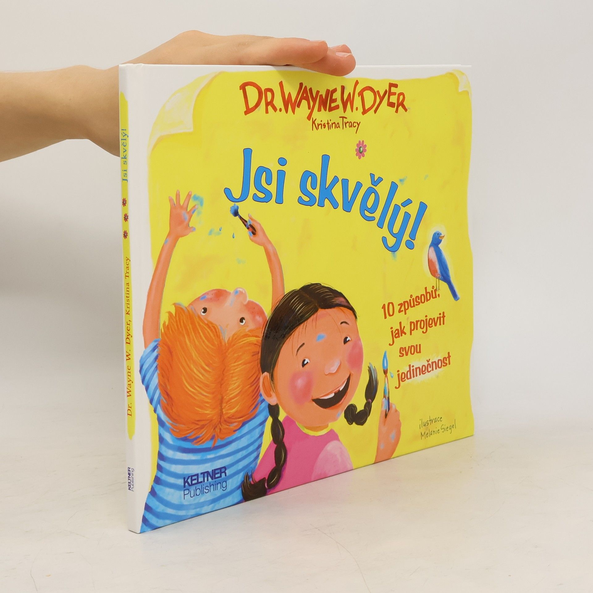 Wayne Dyer Jsi skvělý! 10 způsobů jak projevit svou jedinečnost