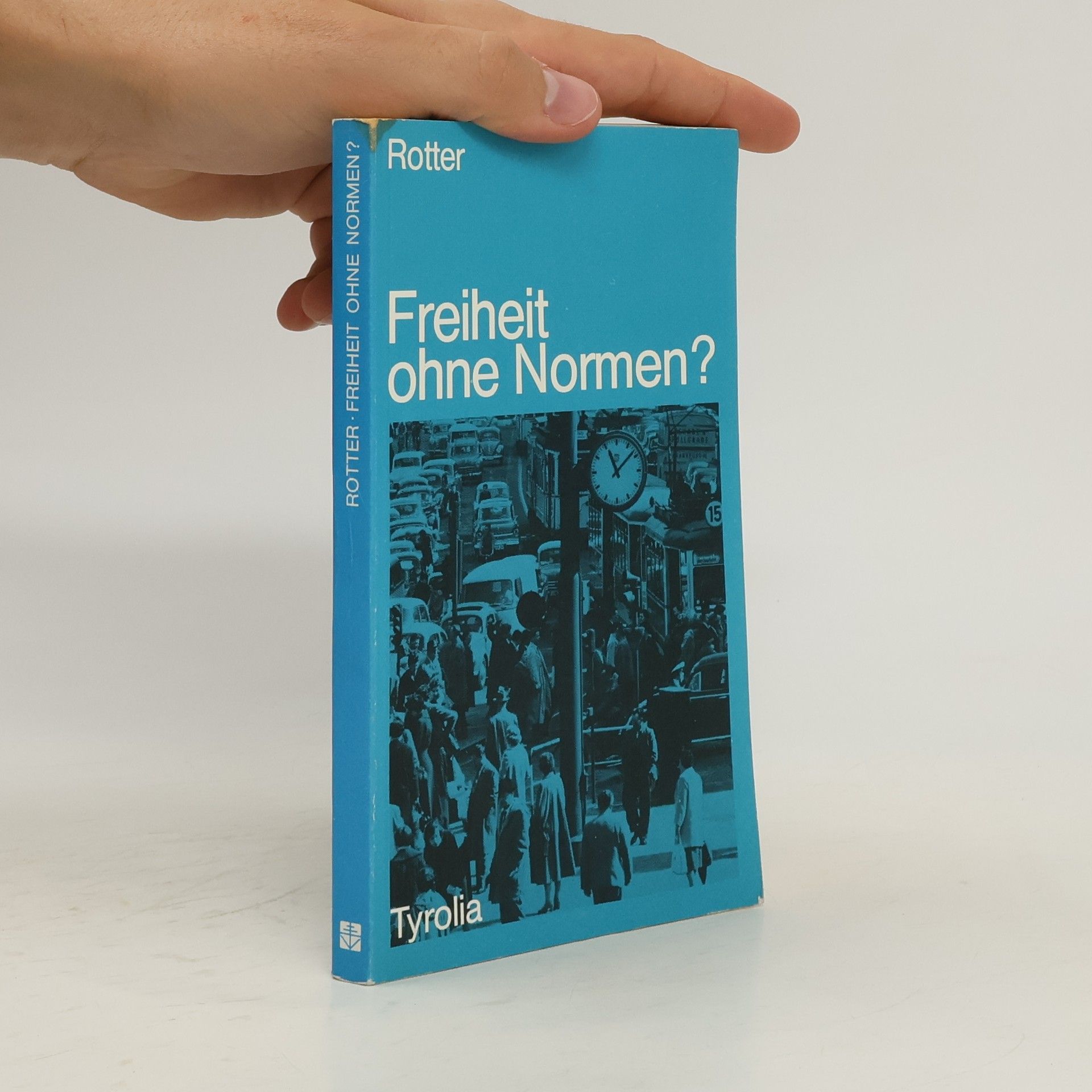 Hans Rotter Freiheit ohne Normen?