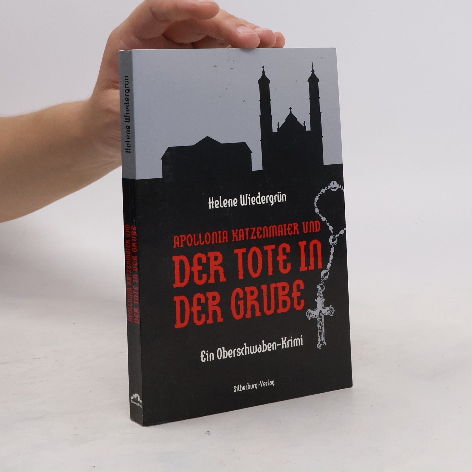 Helene Wiedergrün Apollonia Katzenmaier und der Tote in der Grube. Ein Oberschwaben-Krimi