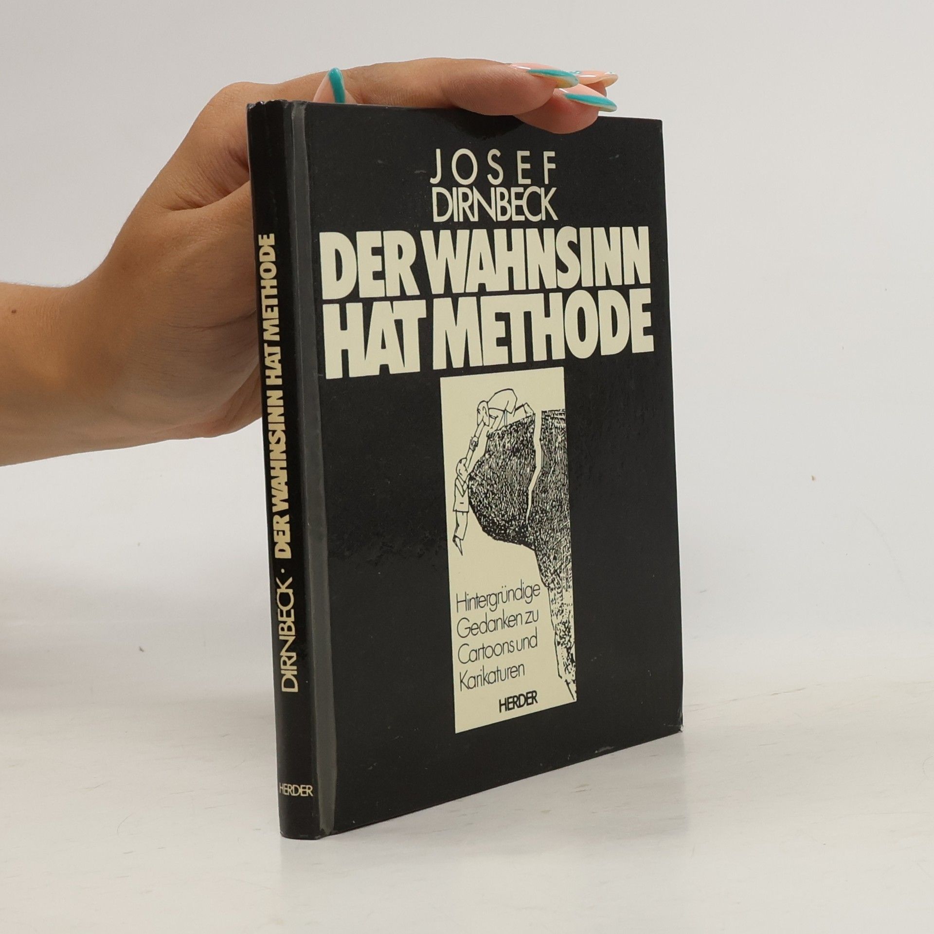 Josef Dirnbeck Der Wahnsinn hat Methode