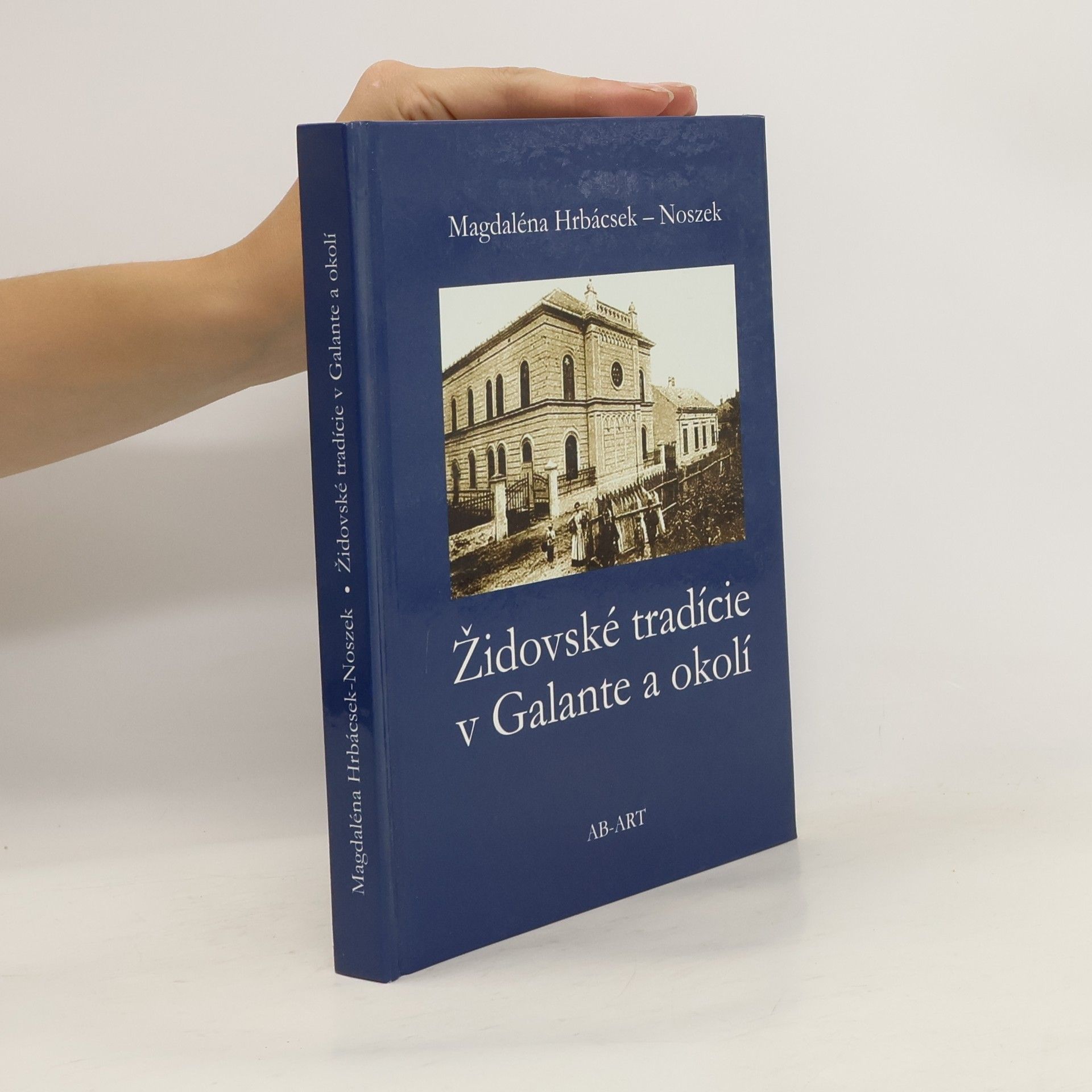 Magdaléna Hrbácsek-Noszek Židovské tradície v Galante a okolí