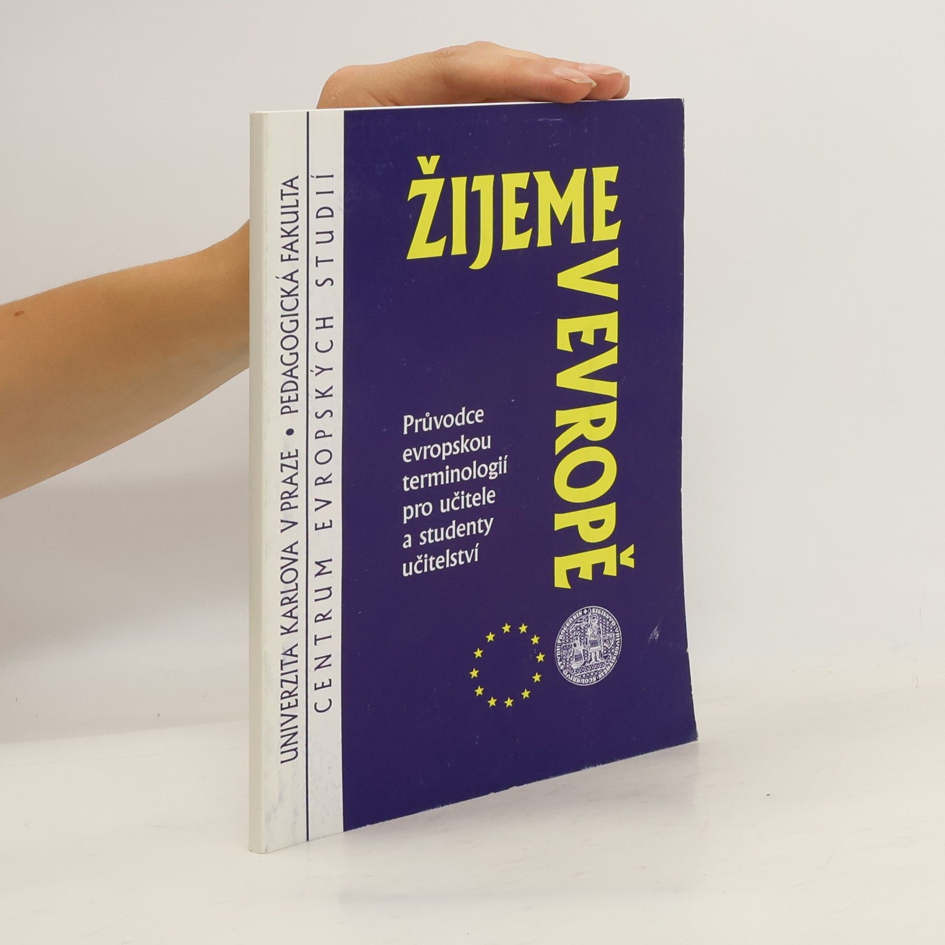 Eliška Walterová Žijeme v Evropě: průvodce evropskou terminologií pro učitele a studenty učitelství