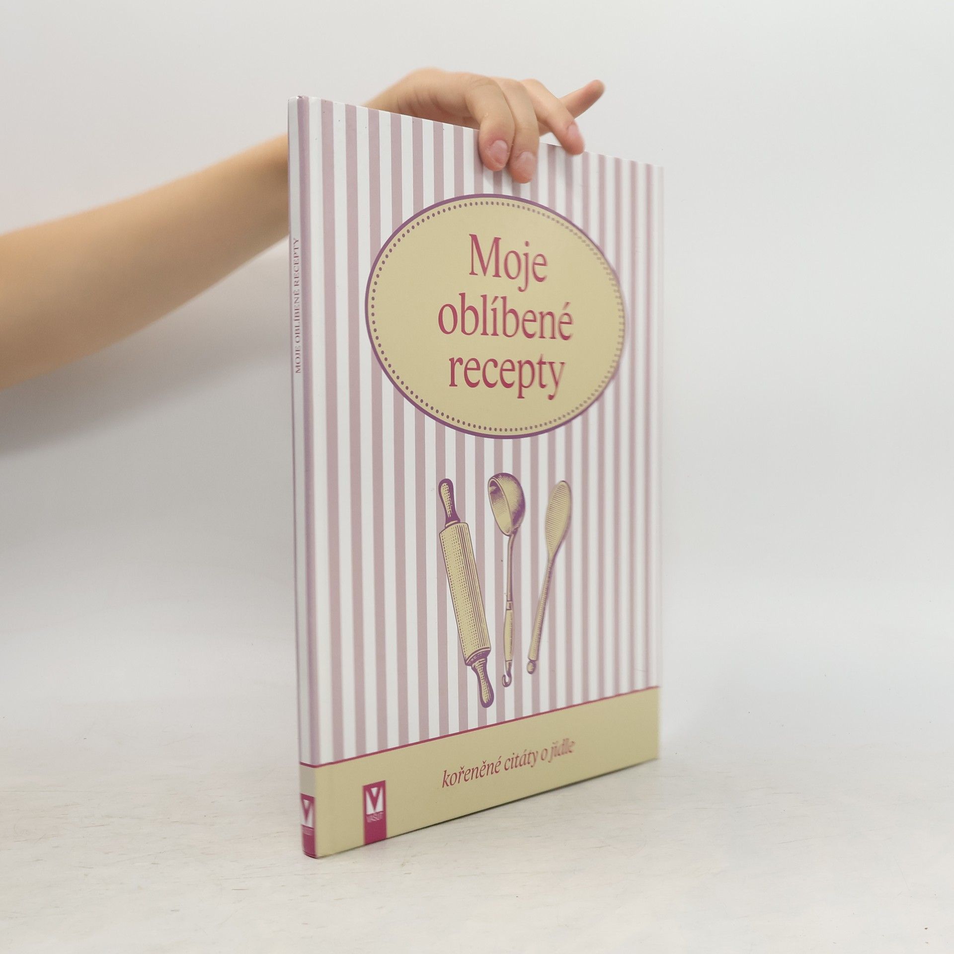 Collectif d'auteurs Moje oblíbené recepty (kořeněné citáty o jídle)