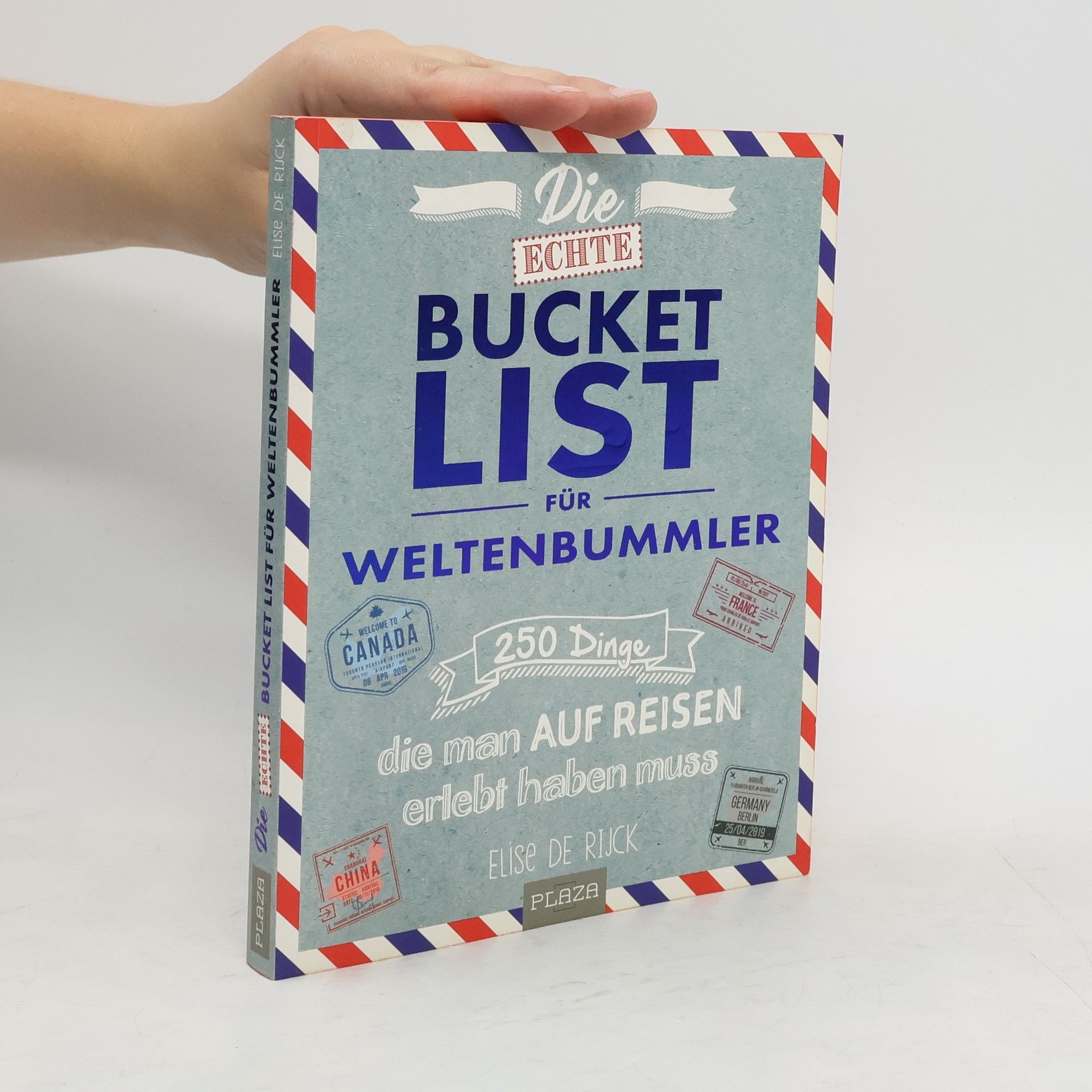 Elise de Rijck Die echte Bucket List für Weltenbummler