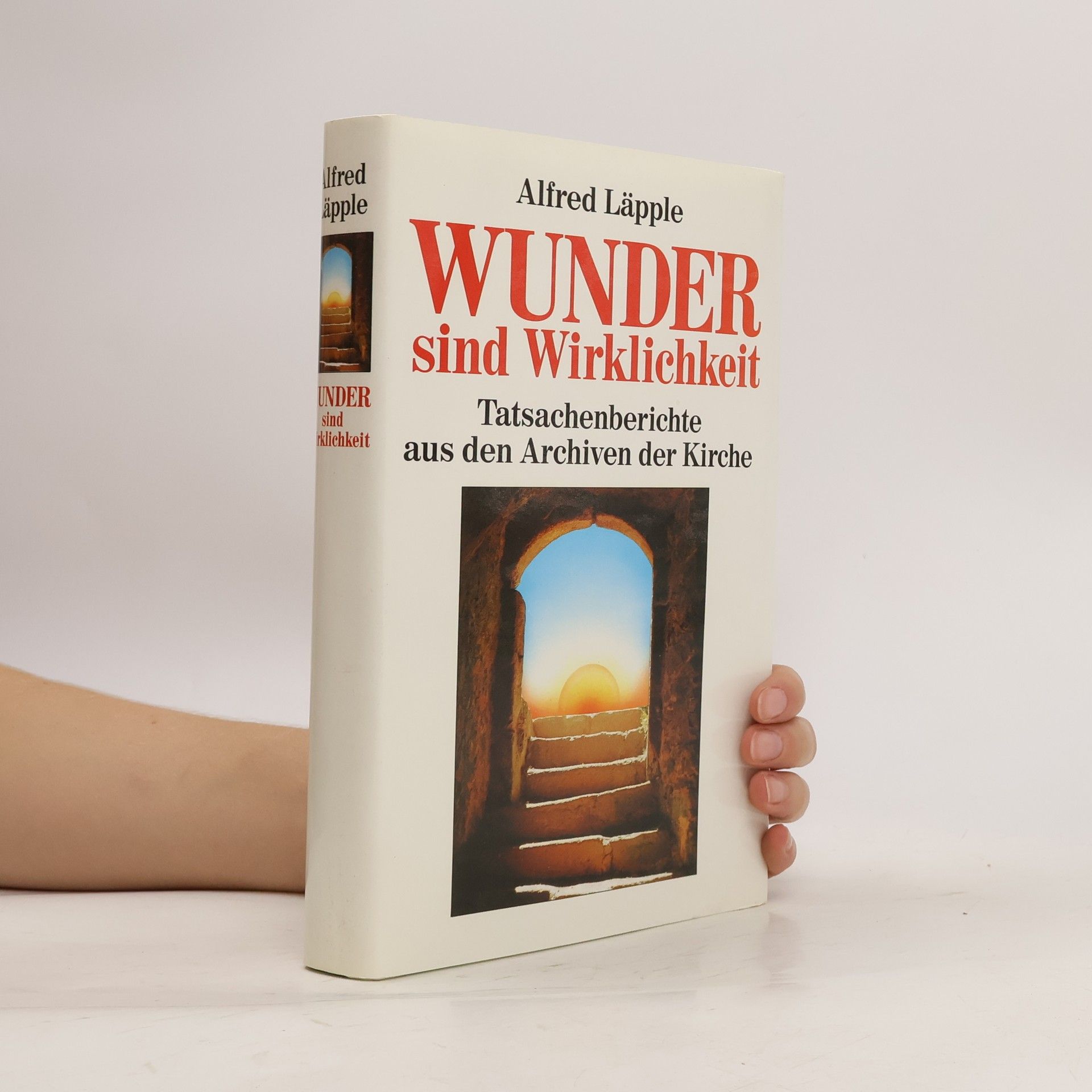 Alfred Läpple Wunder sind Wirklichkeit