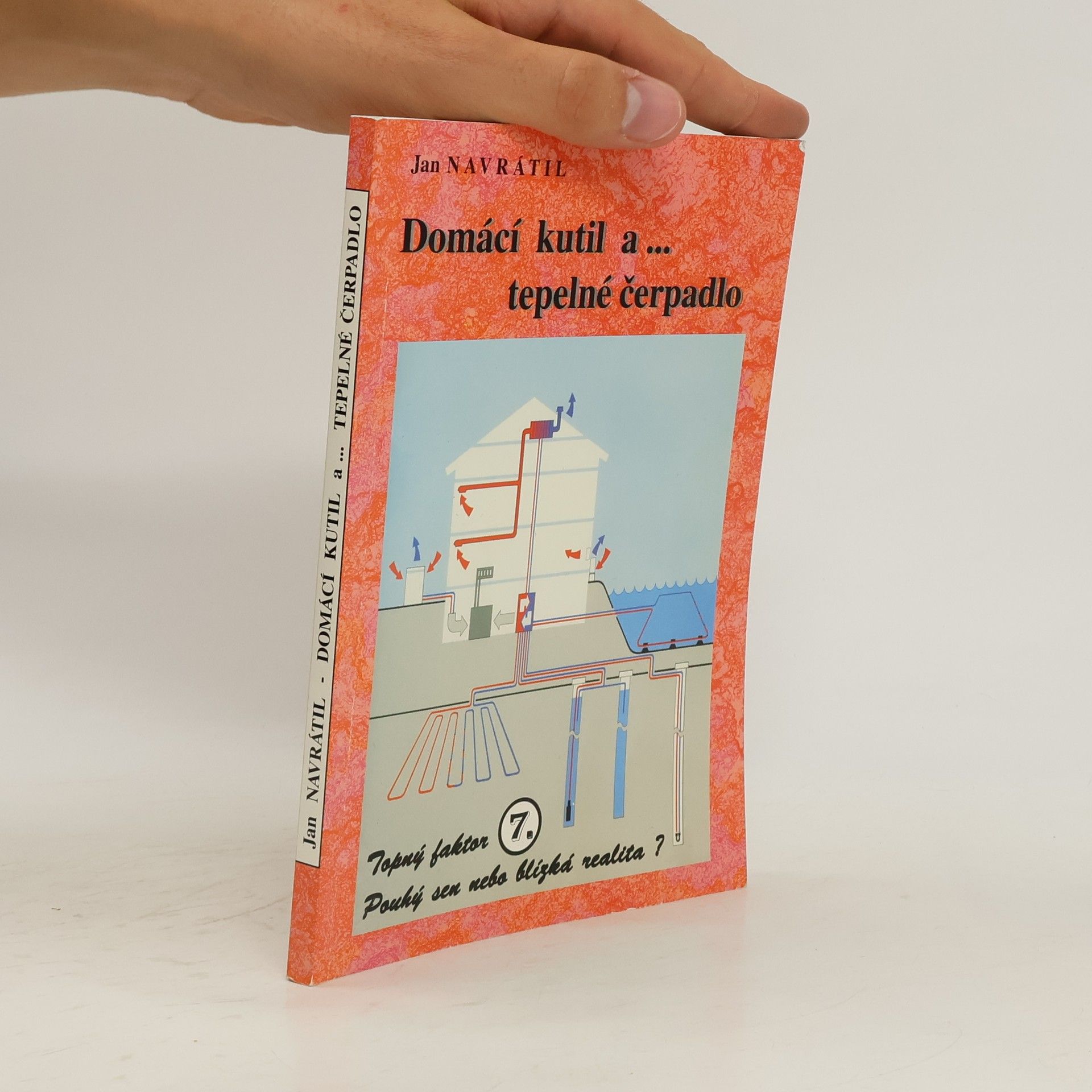 Ján Navrátil Domácí kutil a-. [2. díl], Tepelné čerpadlo
