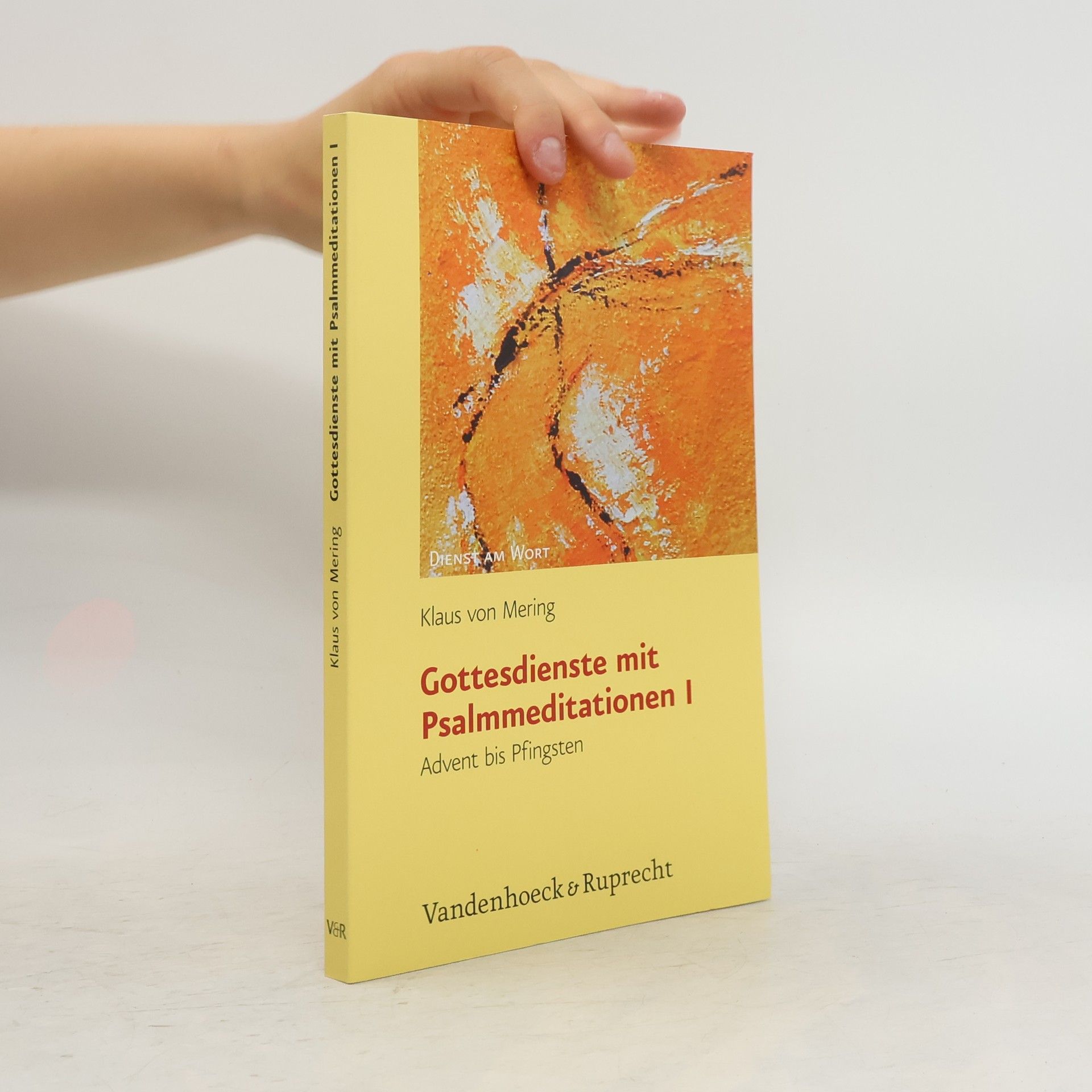 Klaus von Mering Dienst am Wort: Gottesdienste mit Psalmmeditationen I