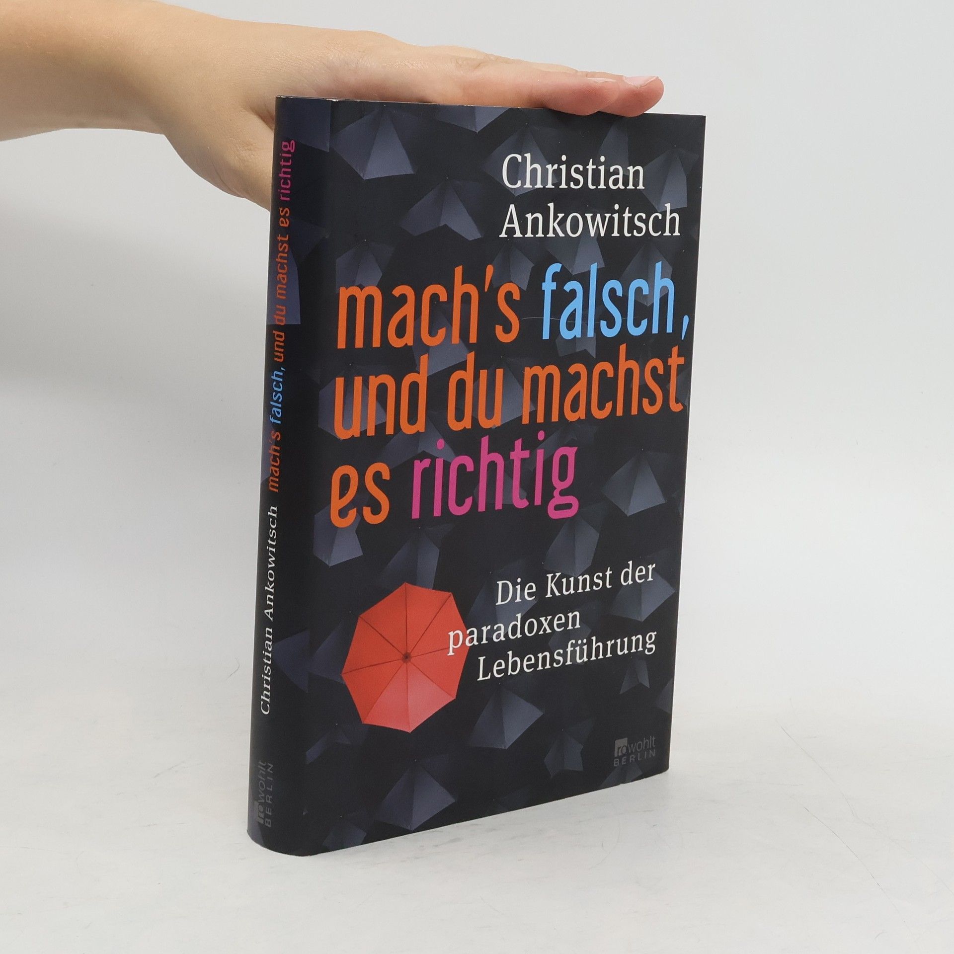 Christian Ankowitsch Mach's falsch, und du machst es richtig