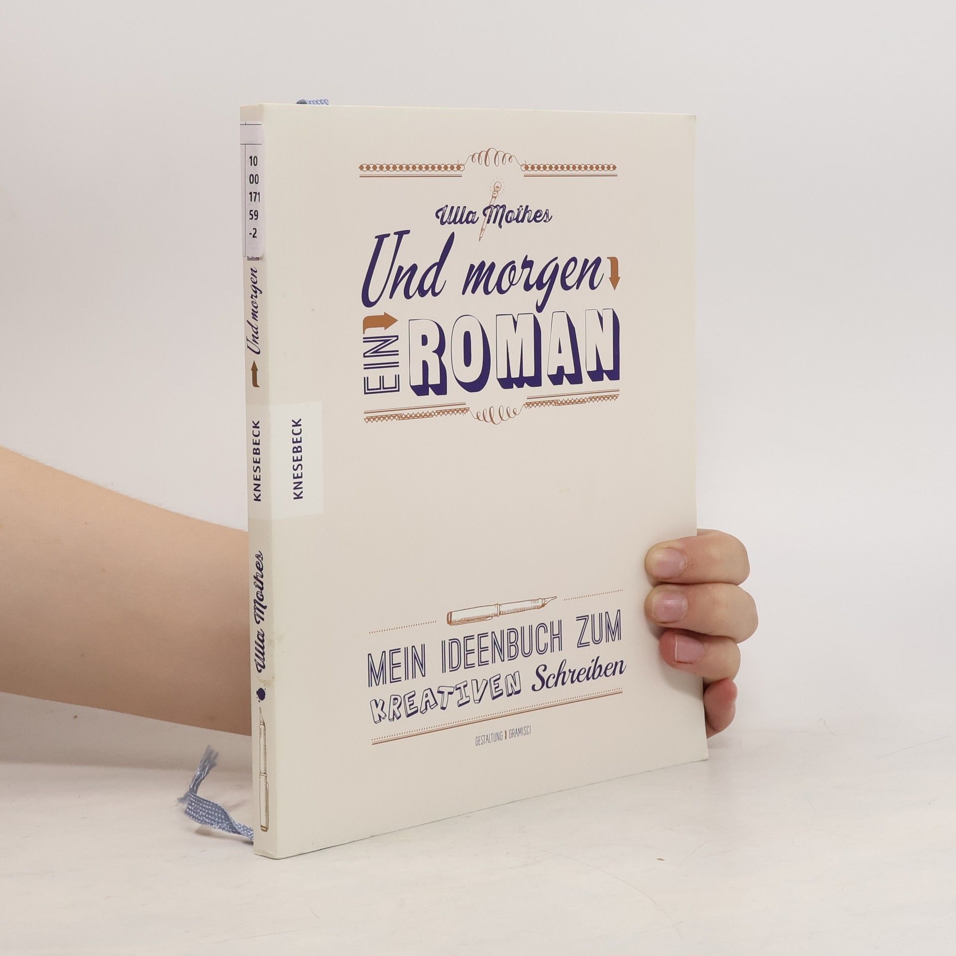 Ulla Mothes Und morgen ein Roman. Mein Ideenbuch zum Kreativen Schreiben