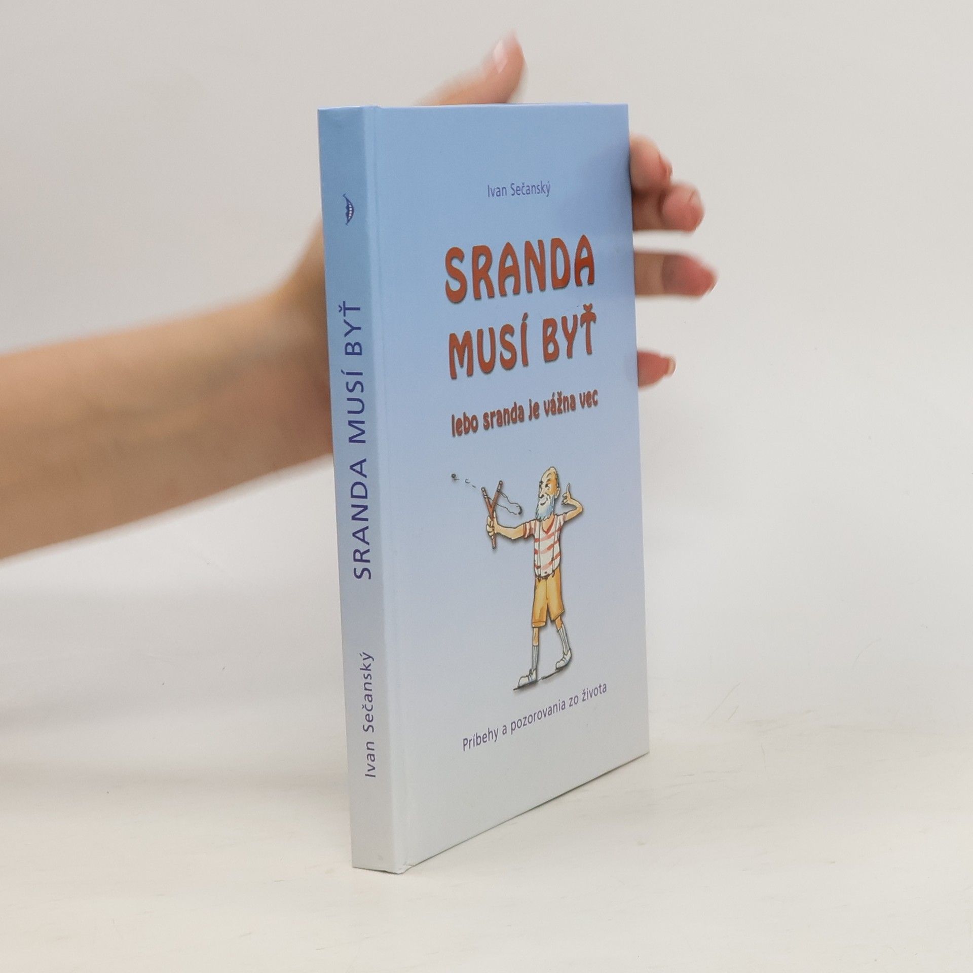 Ivan Sečanský Sranda musí byť lebo sranda je vážna vec