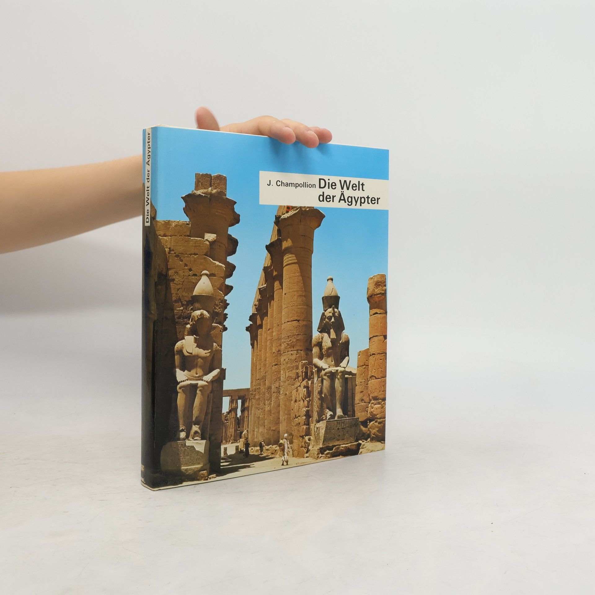 J. Champollion Die Welt der Ägypter
