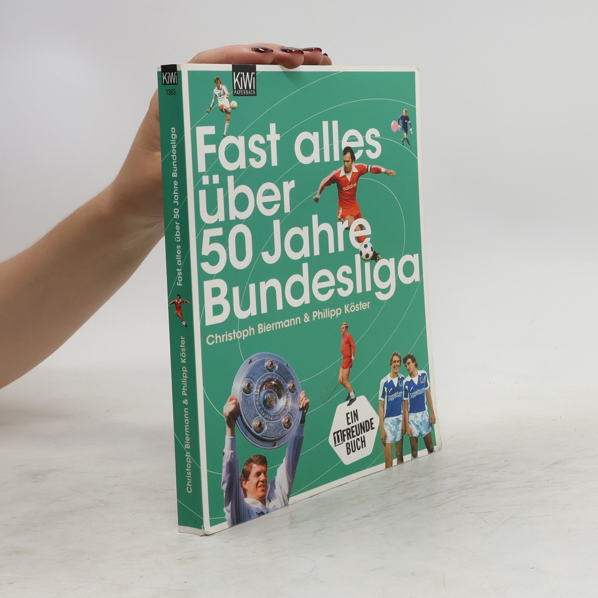 Christoph Biermann Fast alles über 50 Jahre Bundesliga