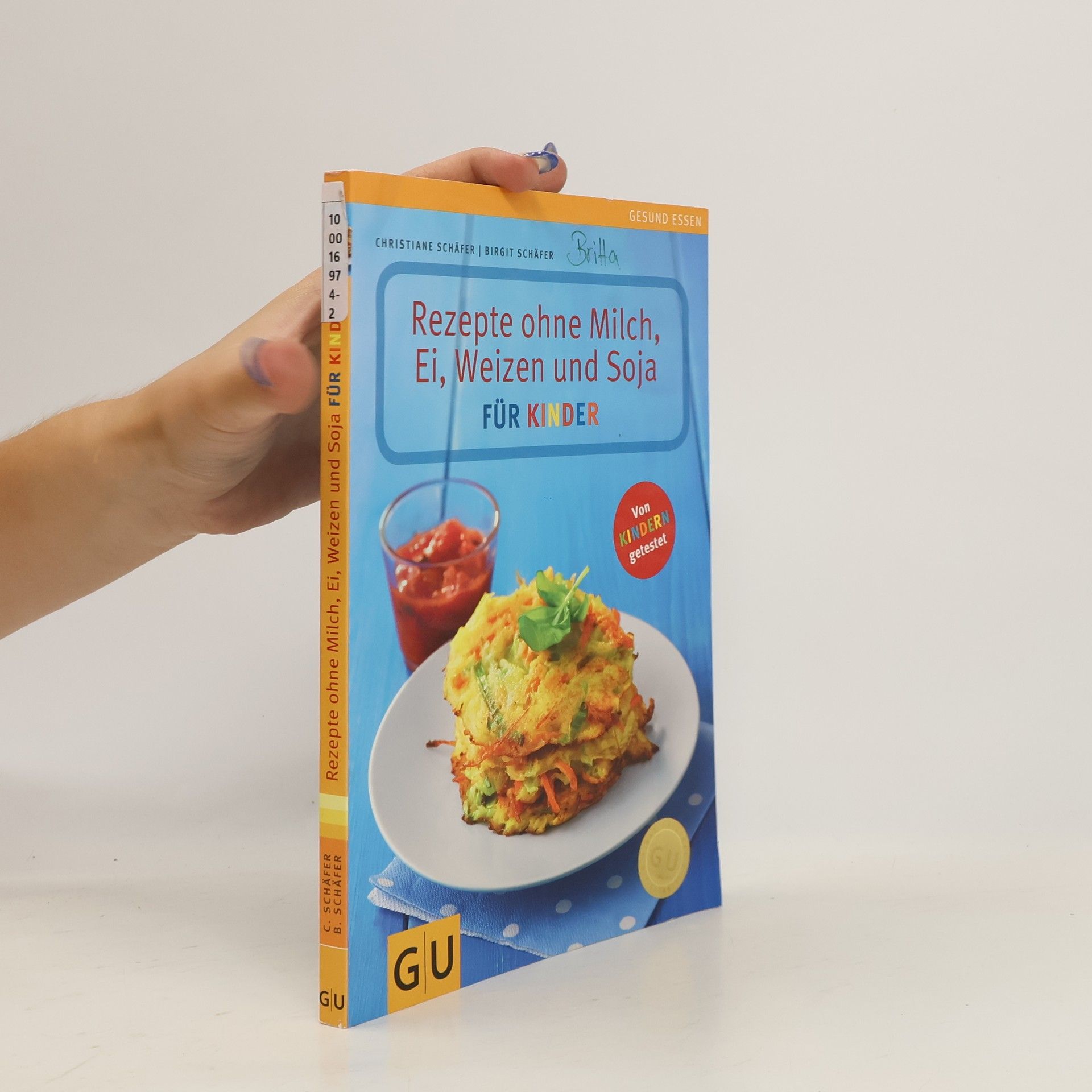 Birgit Schäfer Gesund essen für Kinder - Rezepte ohne Milch, Ei, Weizen und Soja
