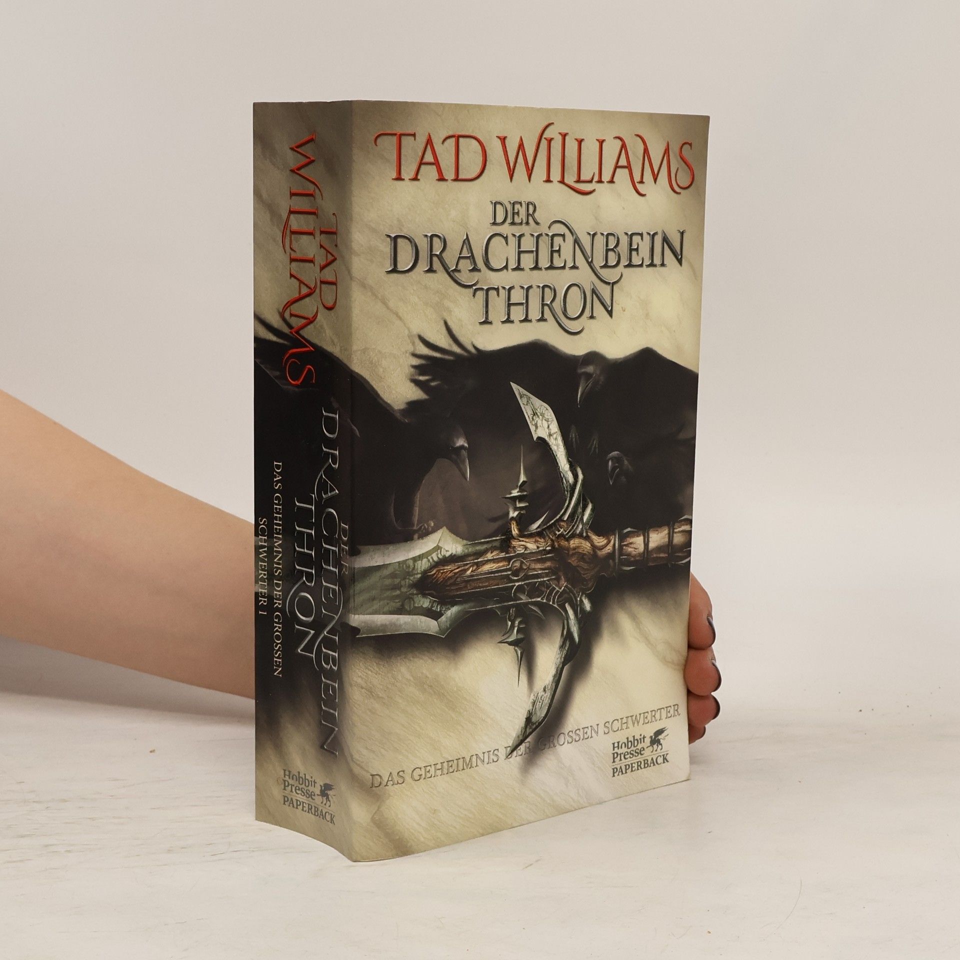 Tad Williams Der Drachenbeinthron. Das Geheimnis der grossen Schwerter.