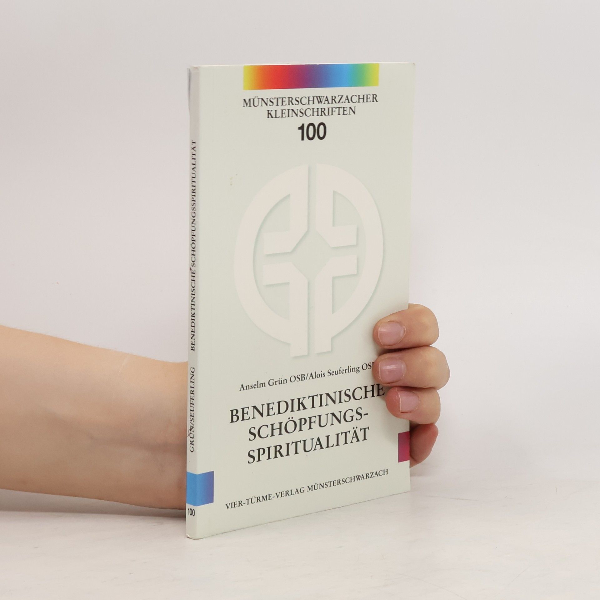 Anselm Grün Benediktinische Schöpfungsspiritualität