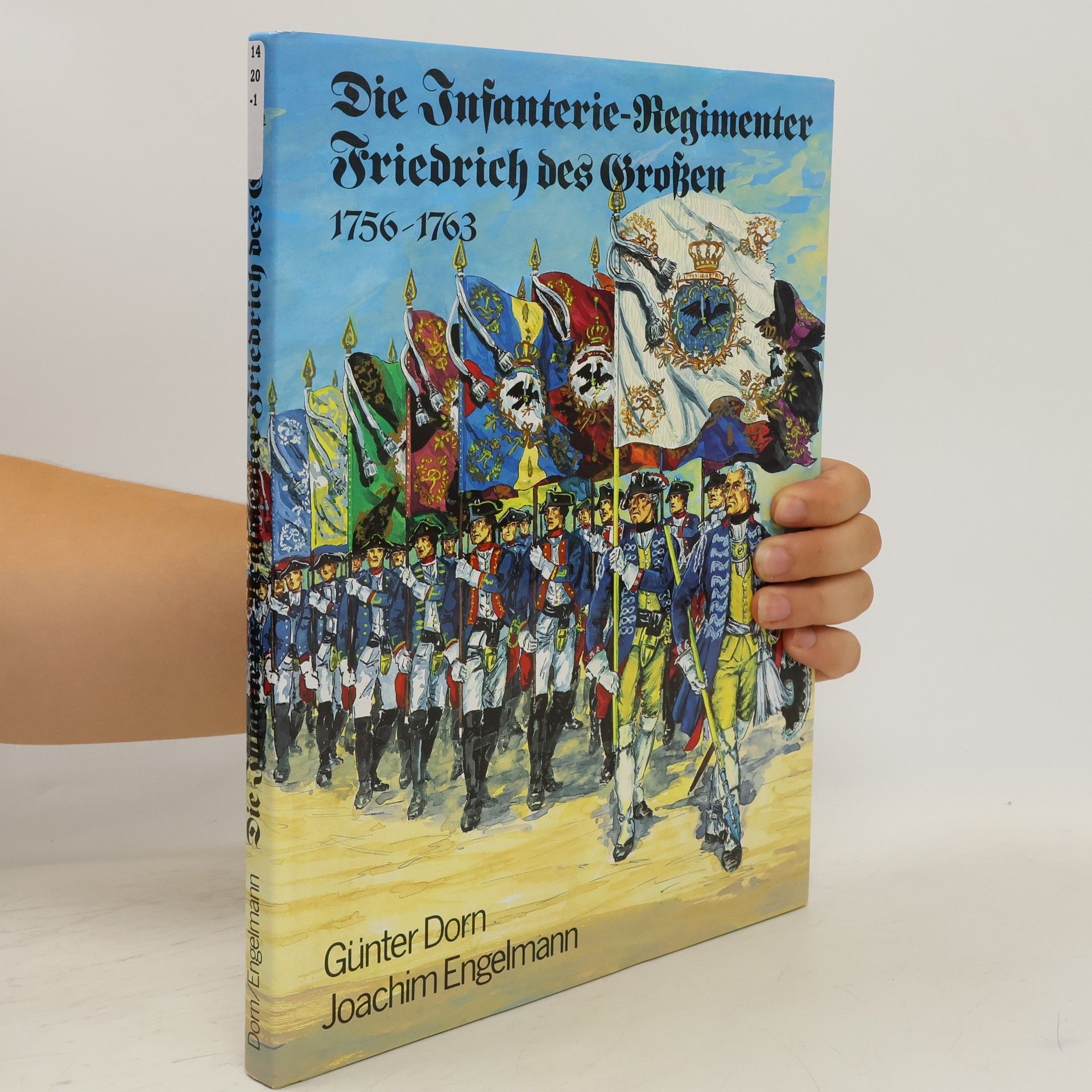 Günter Dorn Die Infanterie-Regimenter Friedrich des Großen.