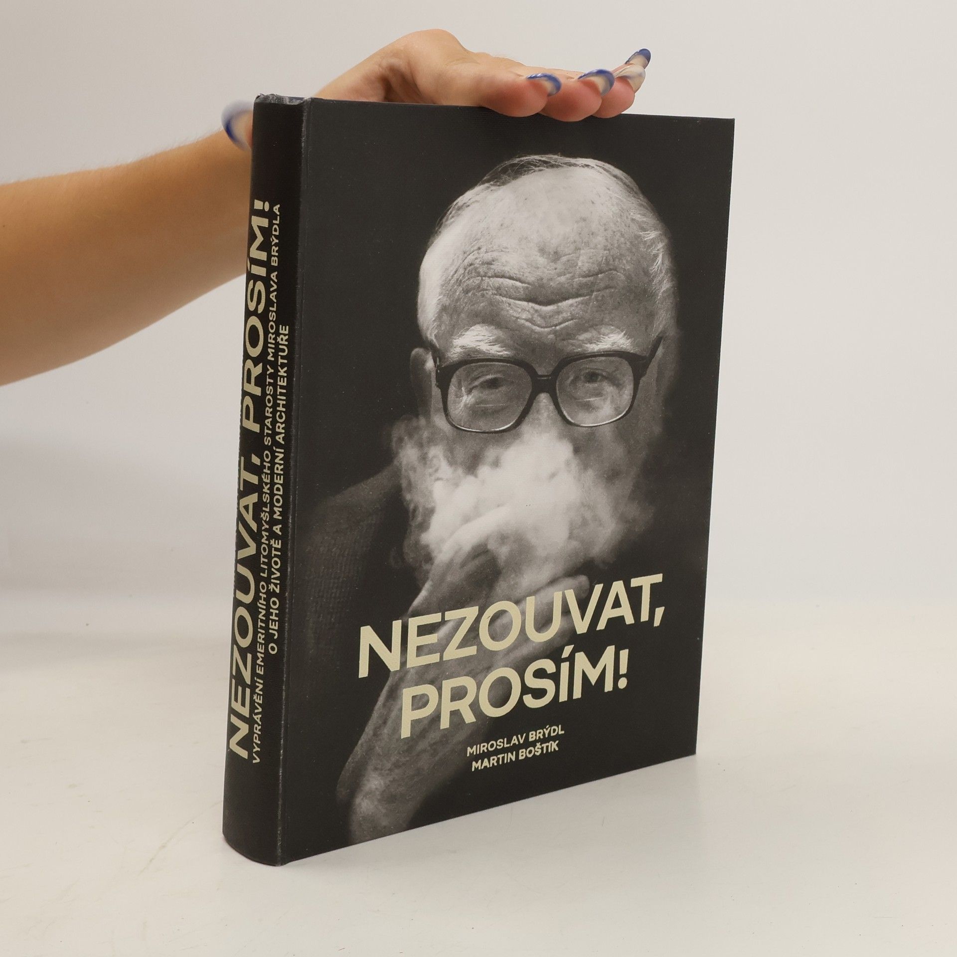 Miroslav Brýdl Nezouvat, prosím! Vyprávění emeritního litomyšlského starosty Miroslava Brýdla o jeho životě a moderní architektuře