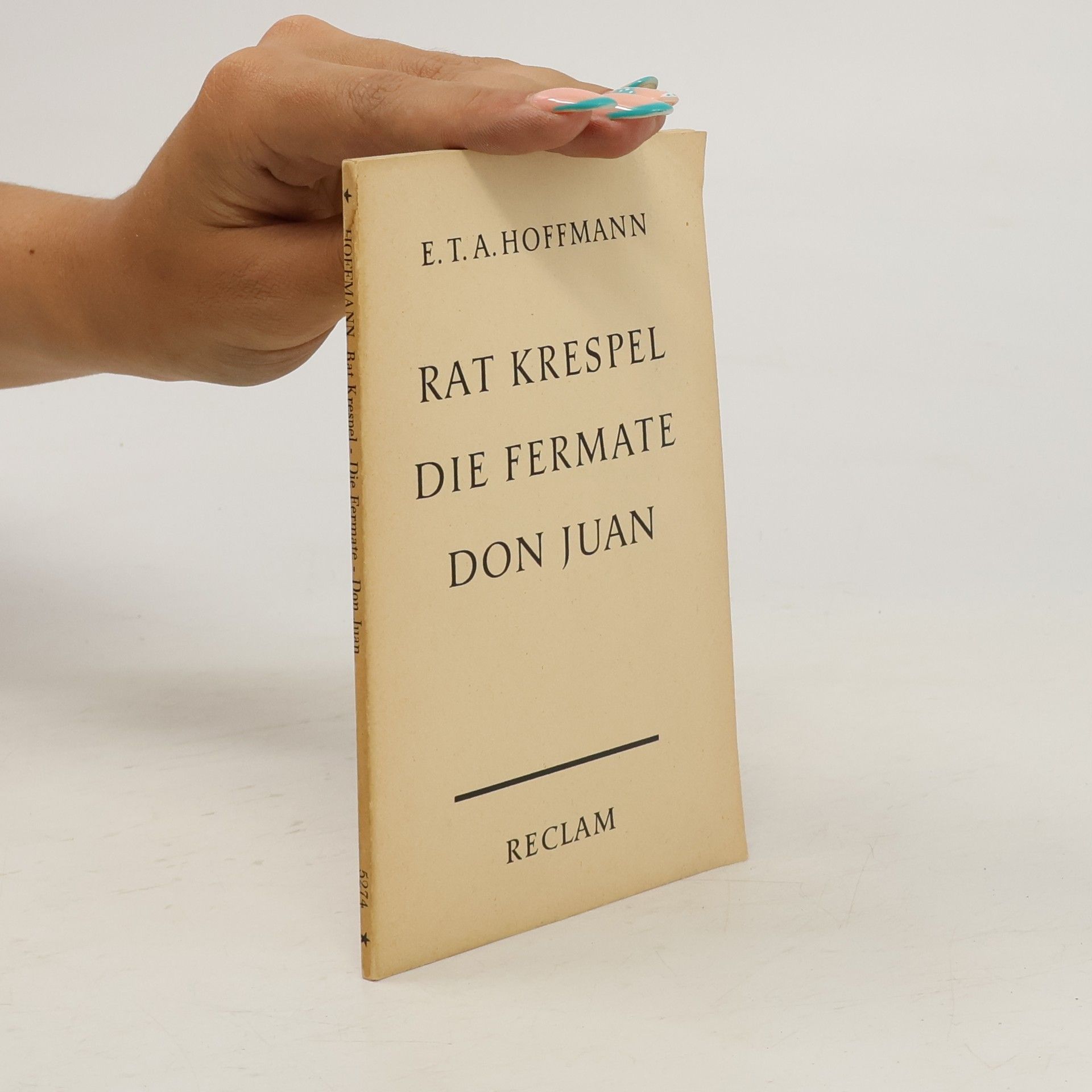 Ernst T. A. Hoffmann Rat Krespel. Die Fermate. Don Juan