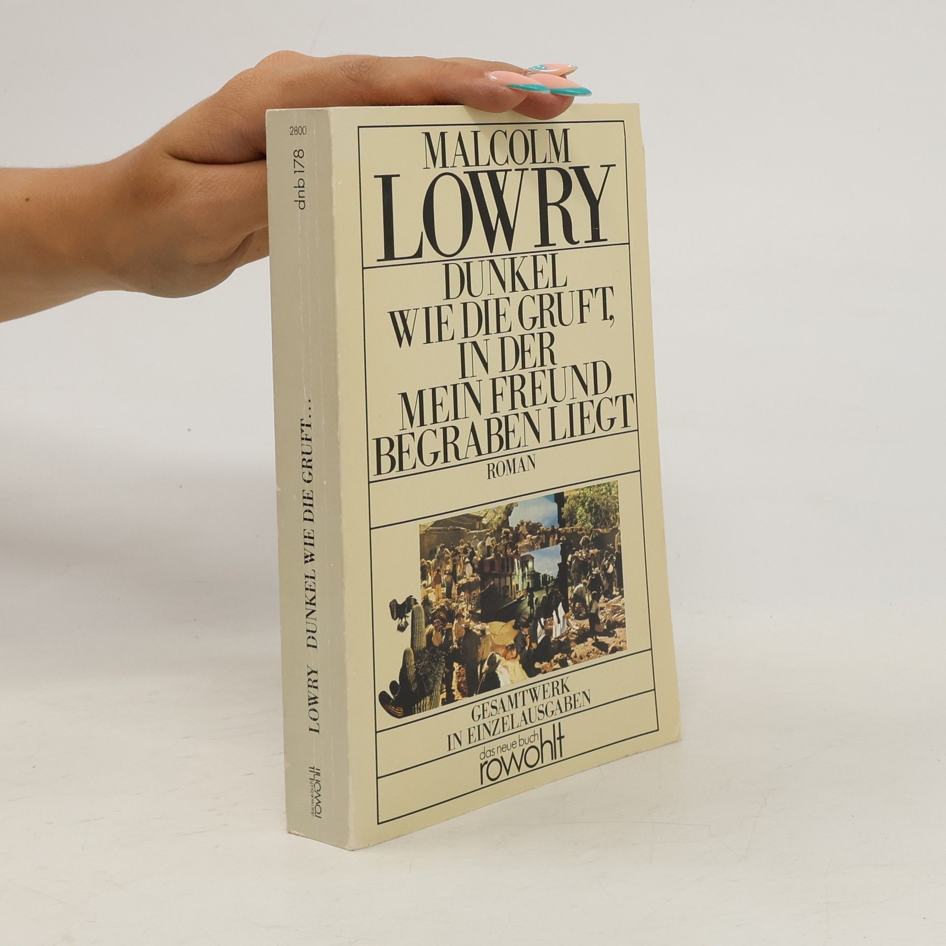 Malcolm Lowry Dunkel wie die Gruft, in der mein Freund begraben liegt. Roman