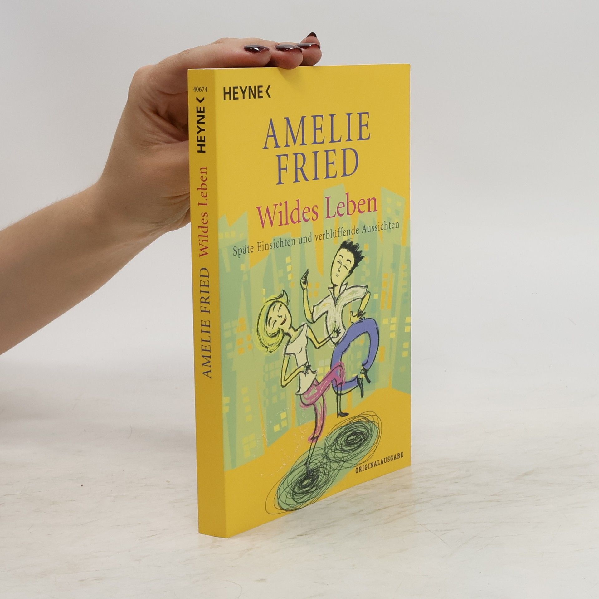 Amelie Fried Wildes Leben. Späte Einsichten und verblüffende Aussichten
