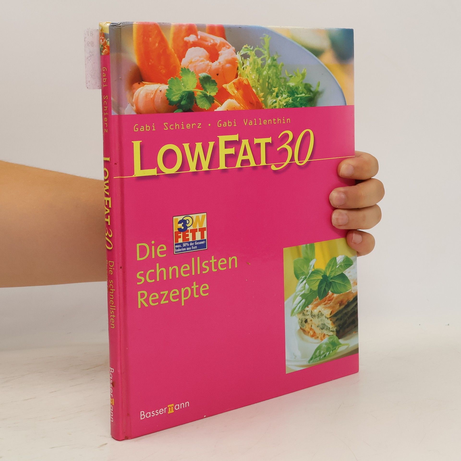 Gabi Schierz Low fat 30 - die schnellsten Rezepte