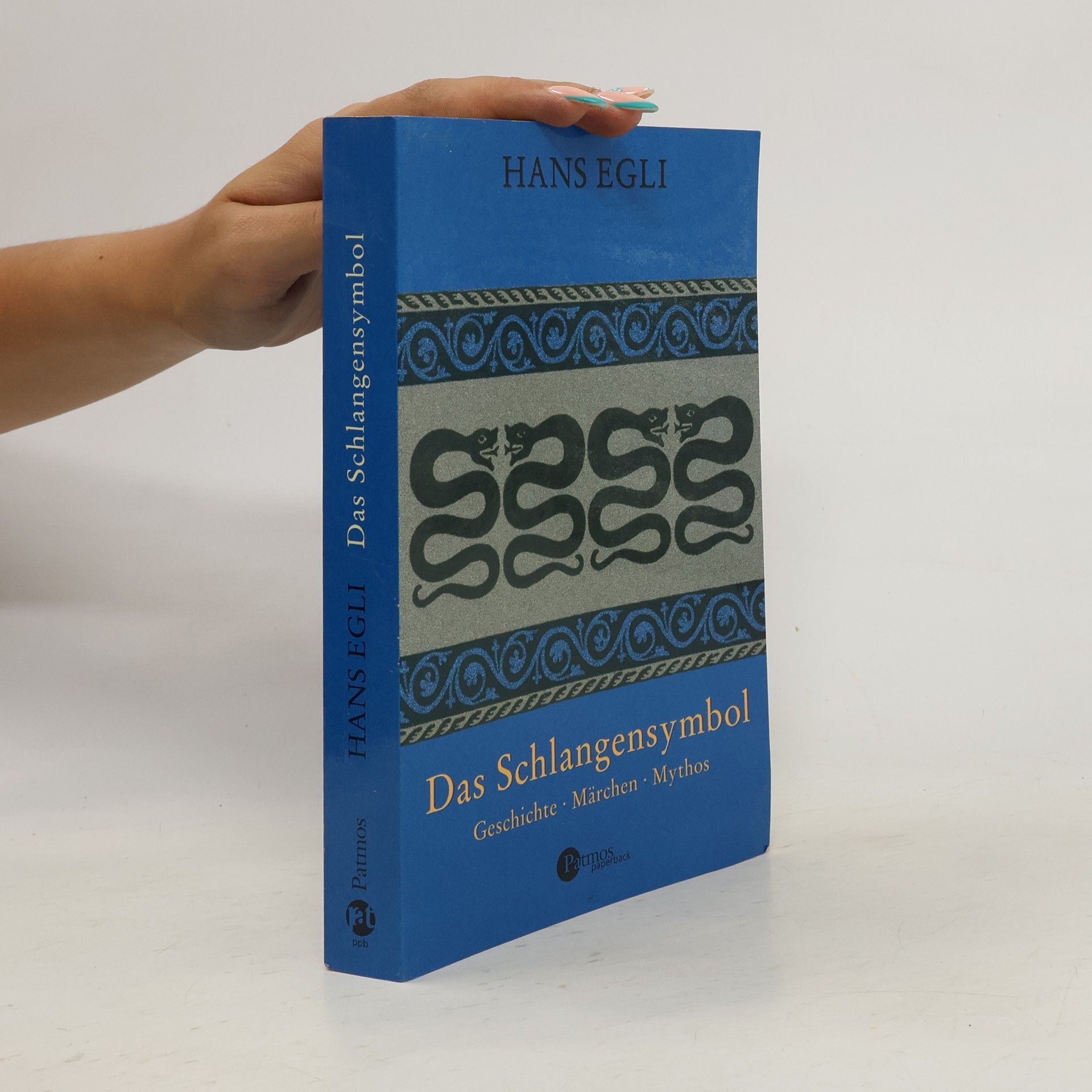 Hans Egli Das Schlangensymbol. Geschichte, Märchen, Mythos