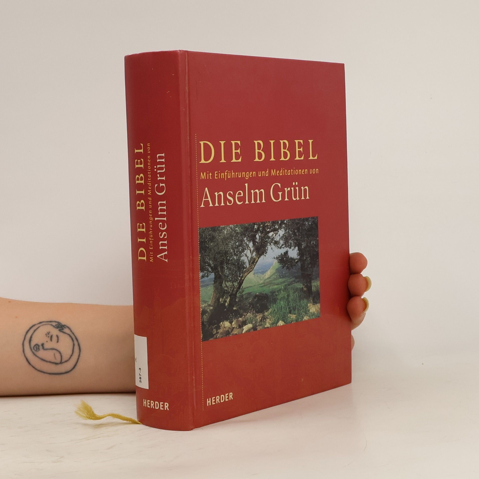 Anselm Grün Die Bibel. Aus der Heiligen Schrift des Alten und Neuen Bundes