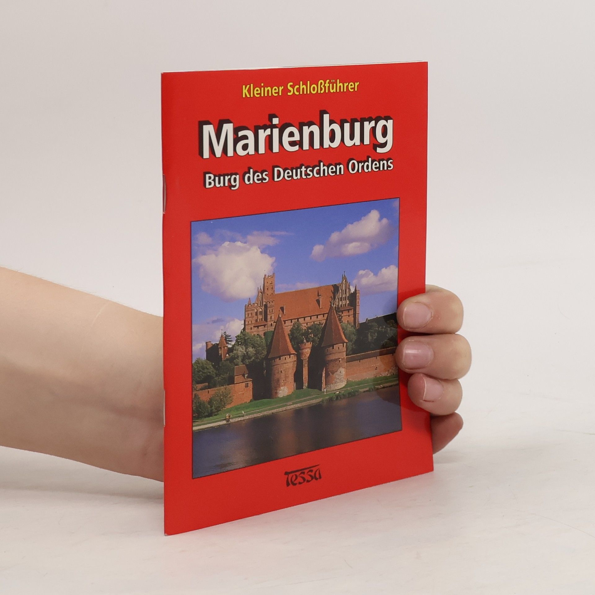 Kleiner Schloßführer Marienburg - Burg des Deutschen Ordens