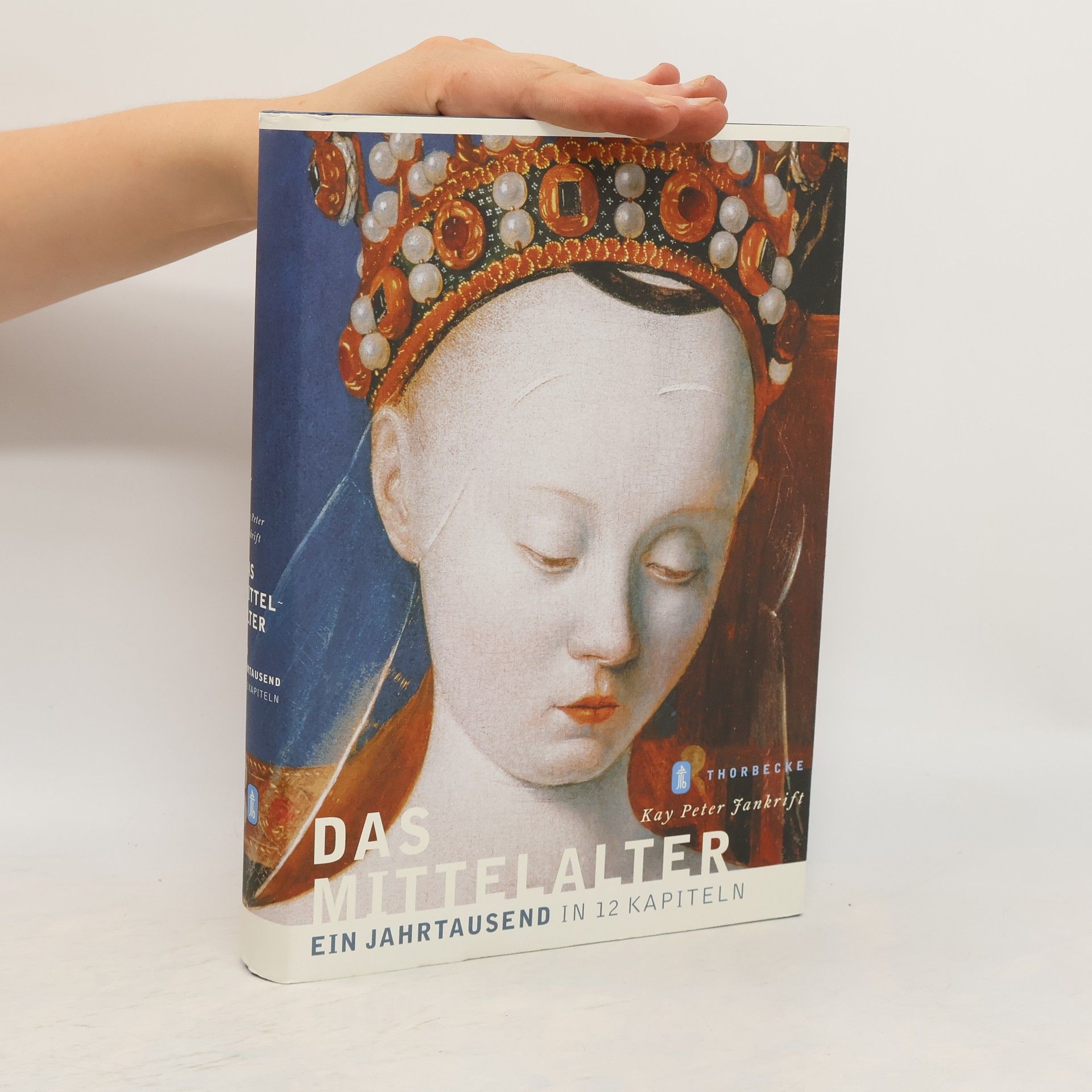 Kay Peter Jankrift Das Mittelalter. Ein Jahrtausend in 12 Kapiteln