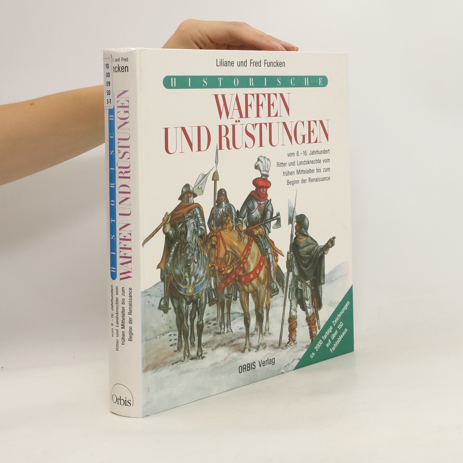 Liliane Funcken Historische Waffen und Rüstungen des Mittelalters vom 8. bis zum 16. Jahrhundert