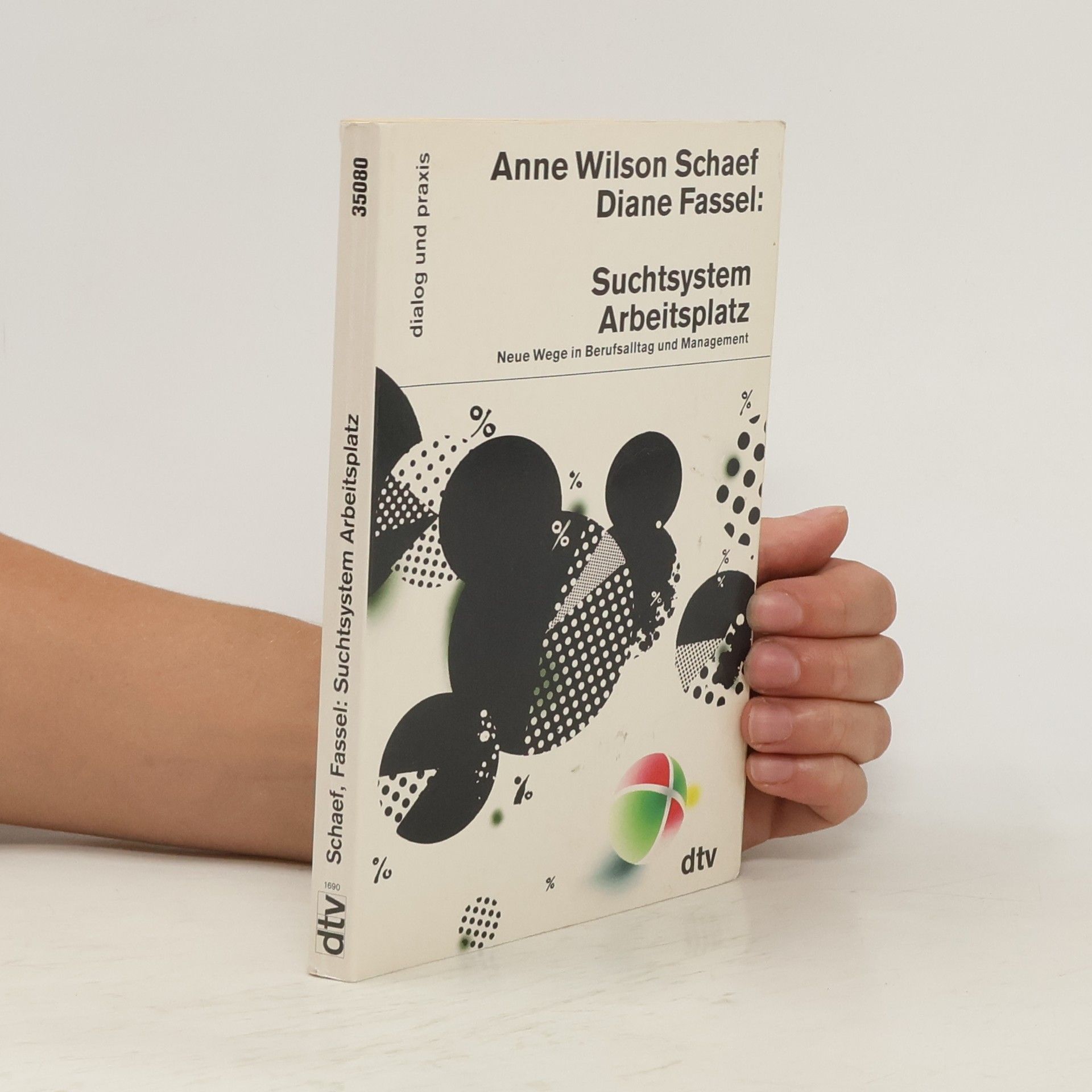 Anne Wilson Schaef Suchtsystem Arbeisplatz