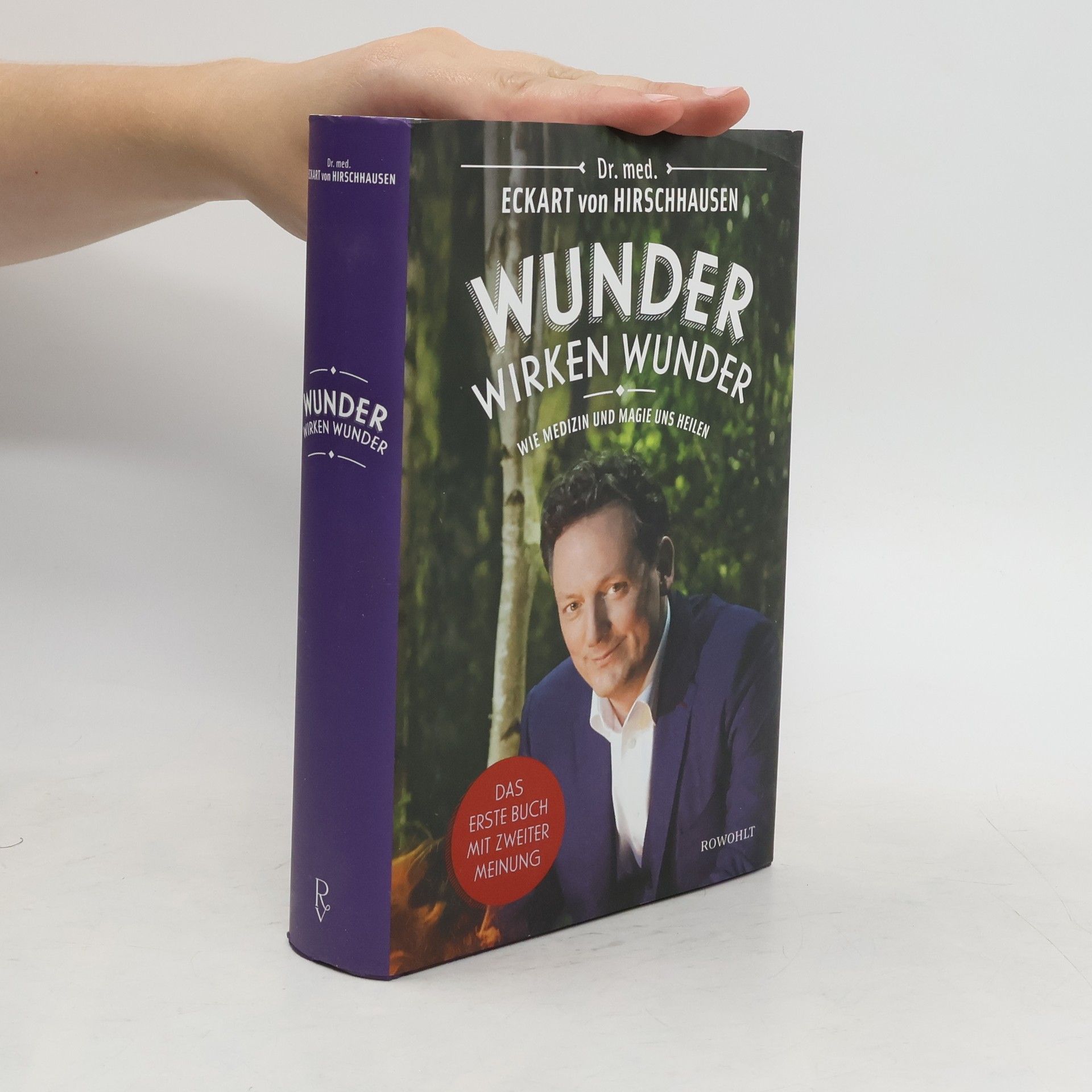 Wunder wirken Wunder: Wie Medizin und Magie uns heilen