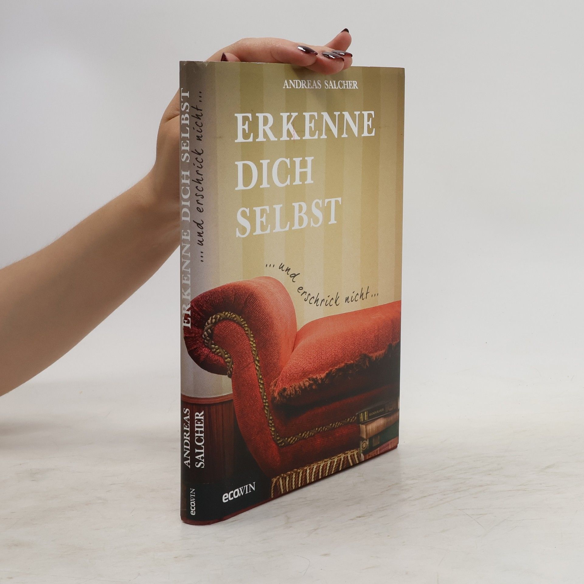Andreas Salcher Erkenne dich selbst und erschrick nicht
