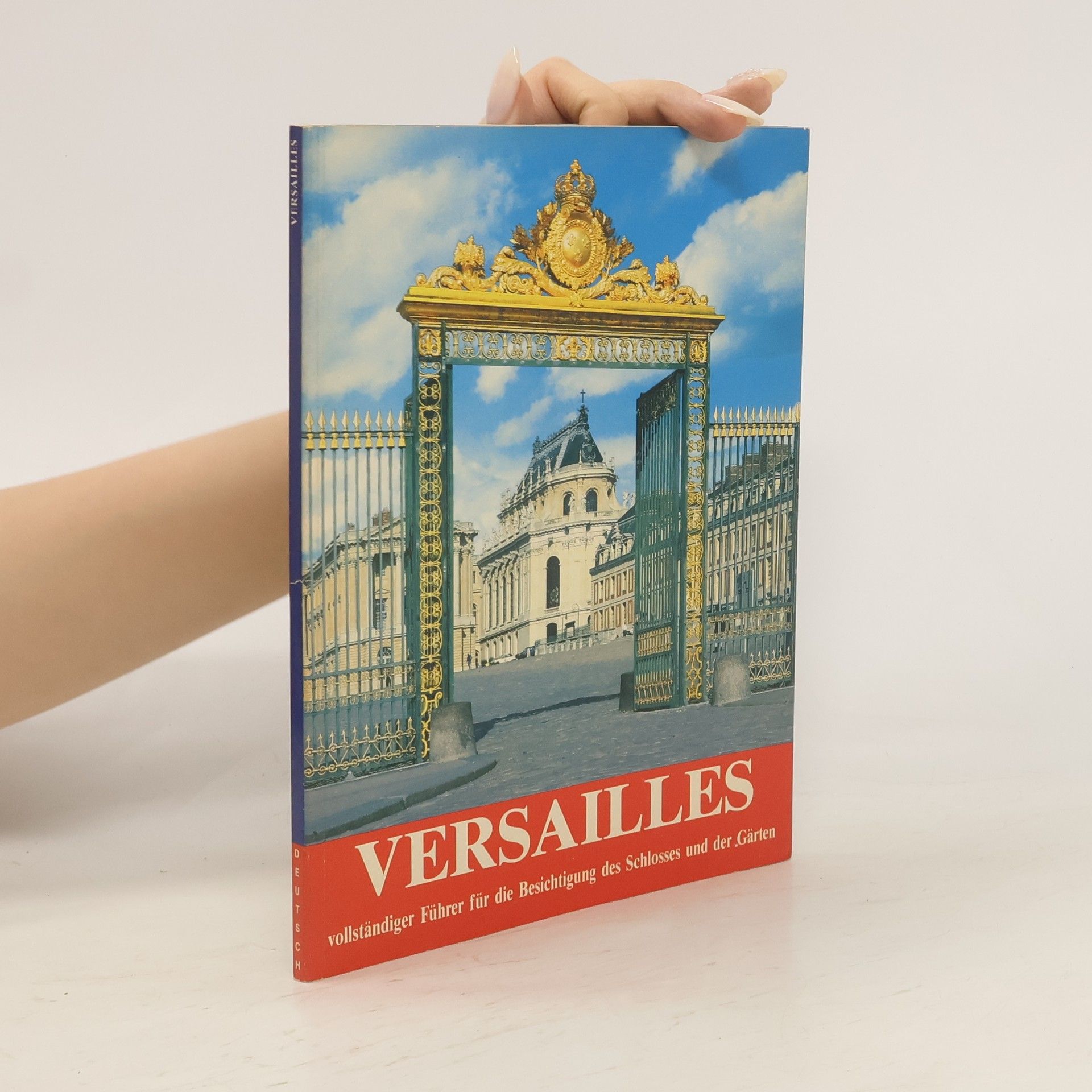 Auteurscollectief Versailles. Vollständiger Führer für die Besichtigung des Schlosses und der Garten