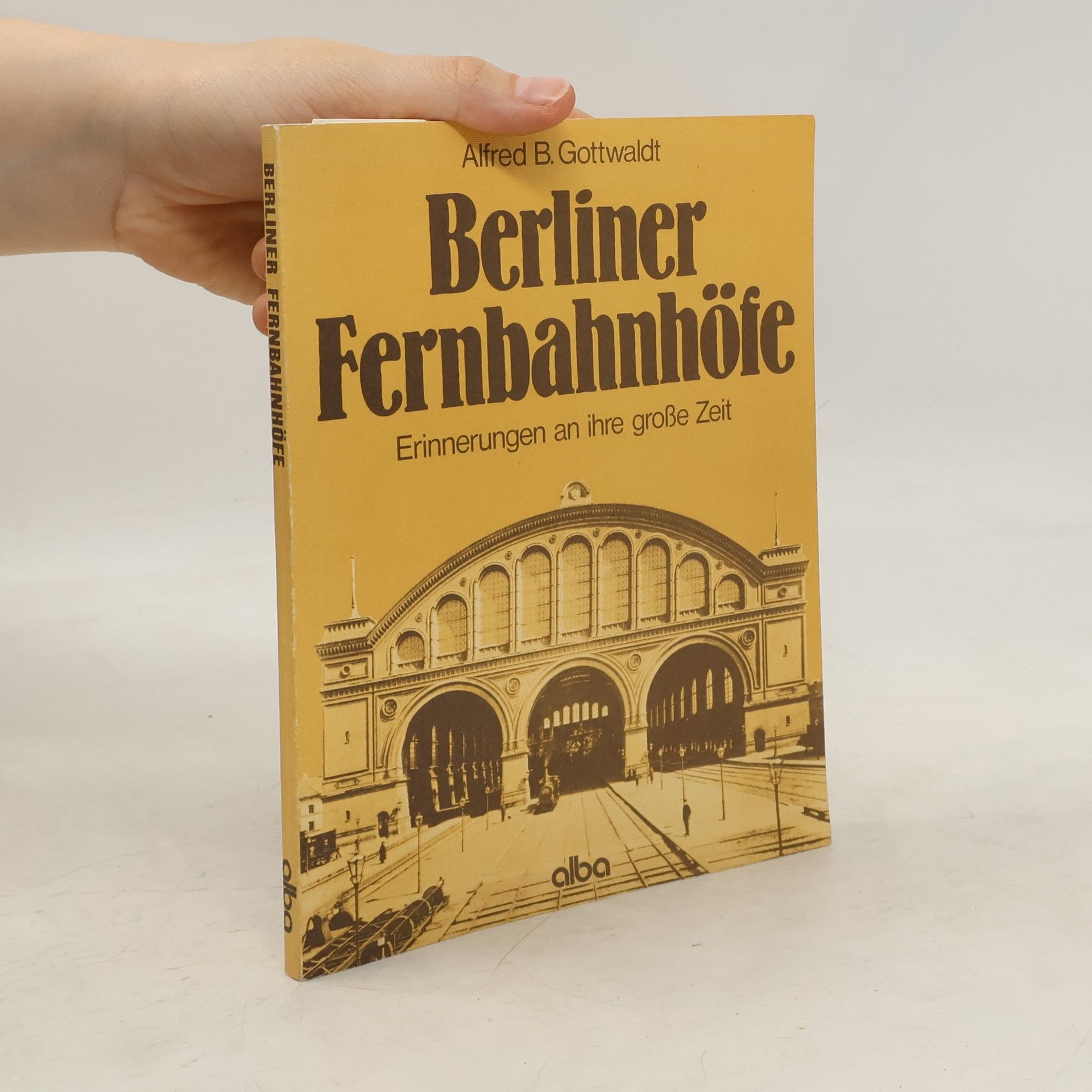 Alfred Gottwaldt Berliner Fernbahnhöfe