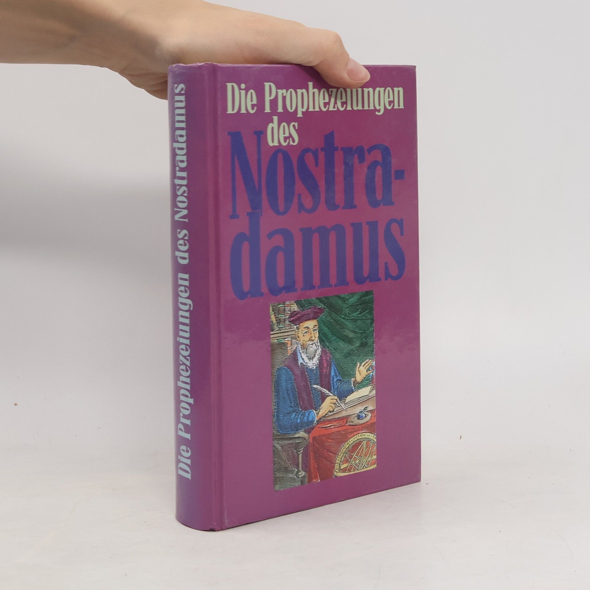 Michael Nostradamus Die Prophezeiungen des Nostradamus