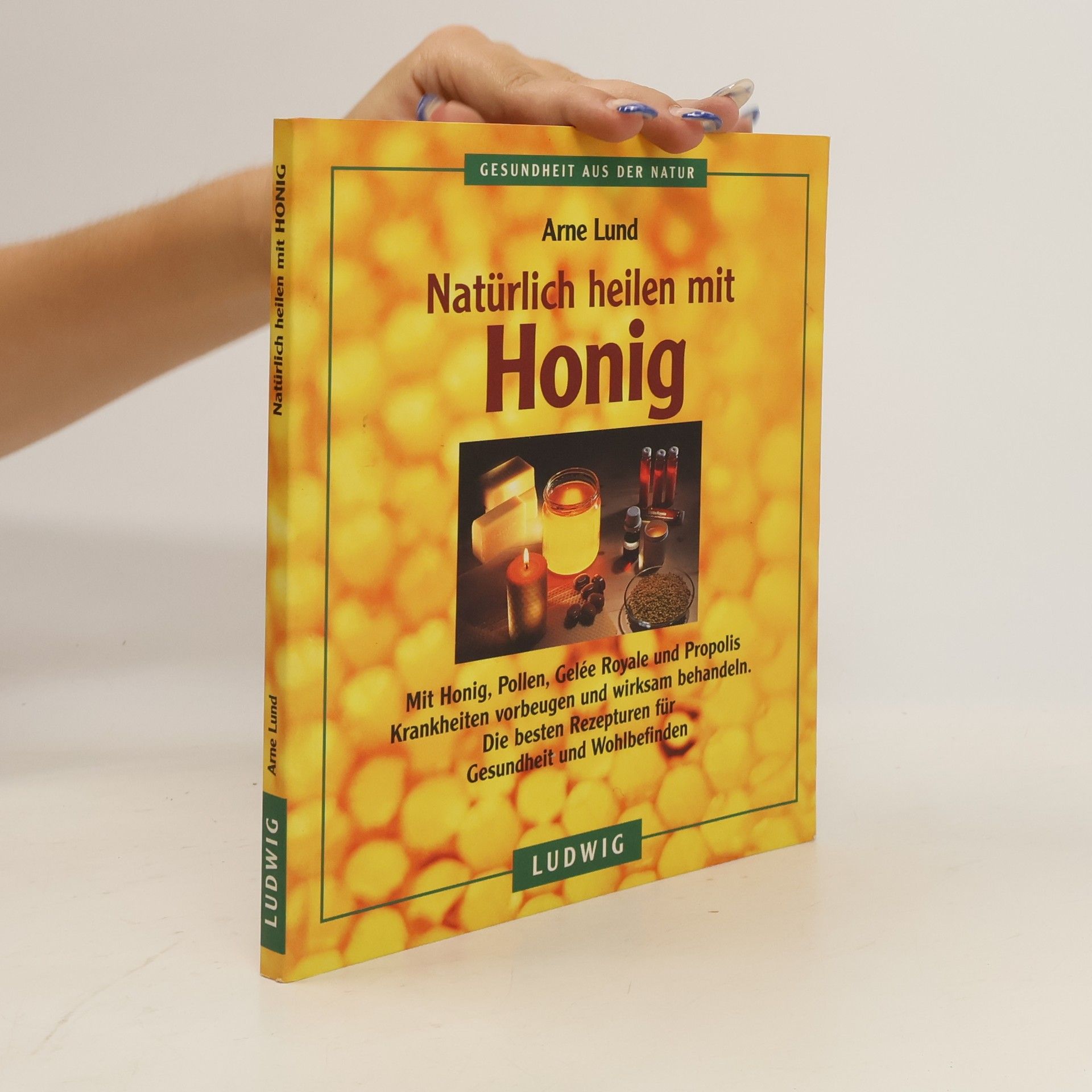 Arne Lund Natürlich heilen mit Honig