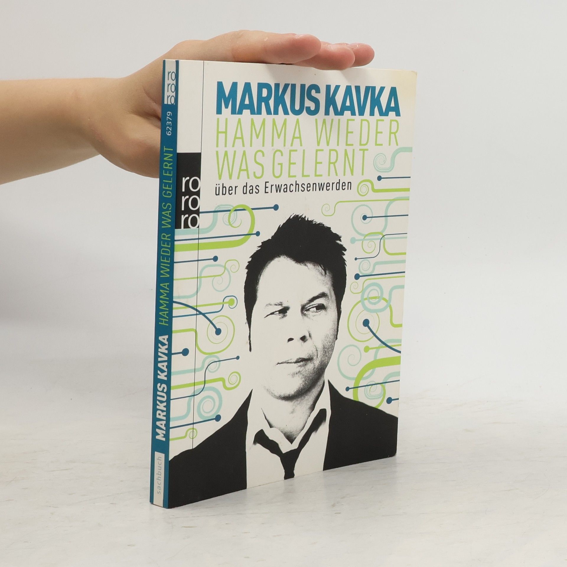 Markus Kavka Hamma wieder was gelernt. Über das Erwachsenwerden