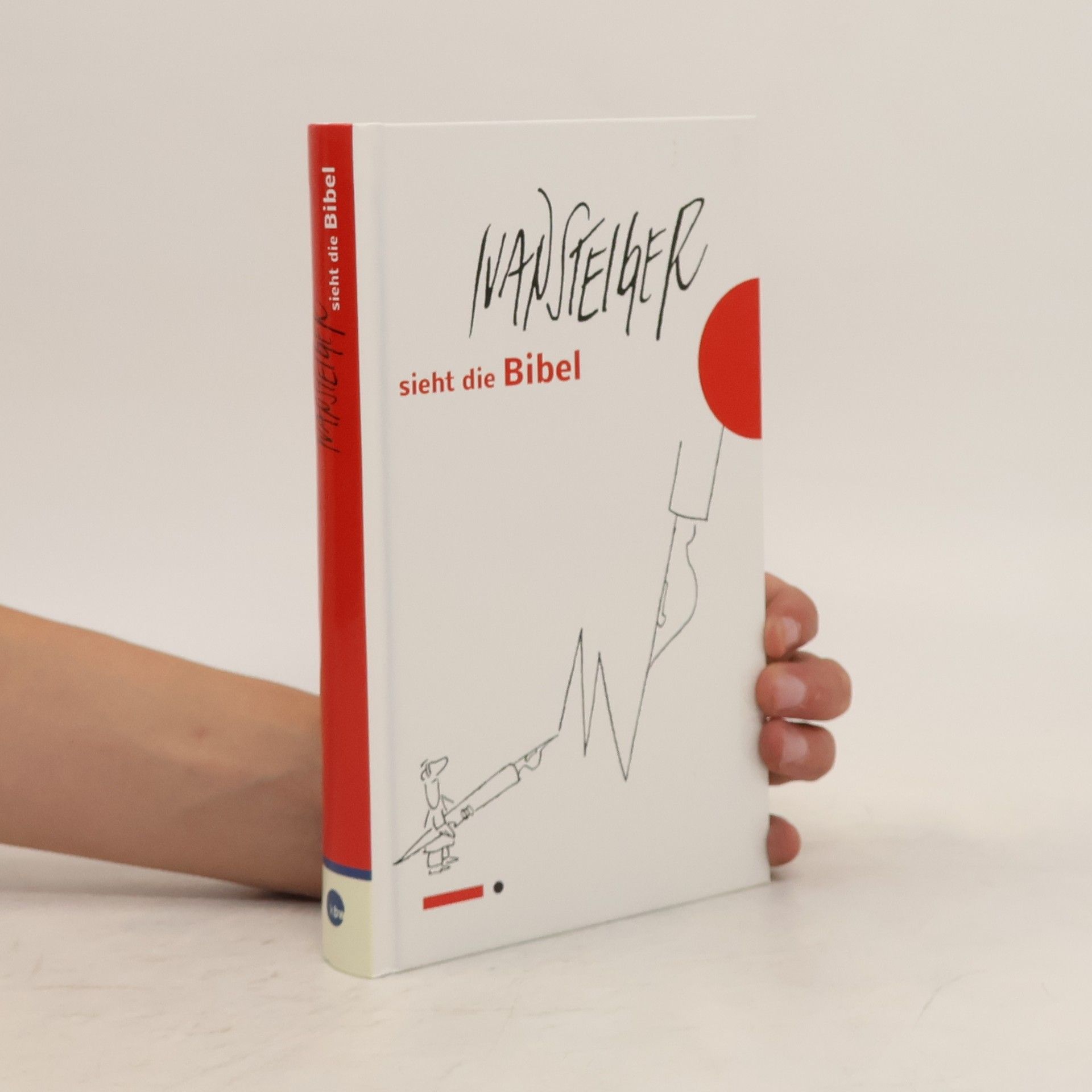 Eva Steiger Ivan Steiger sieht die Bibel