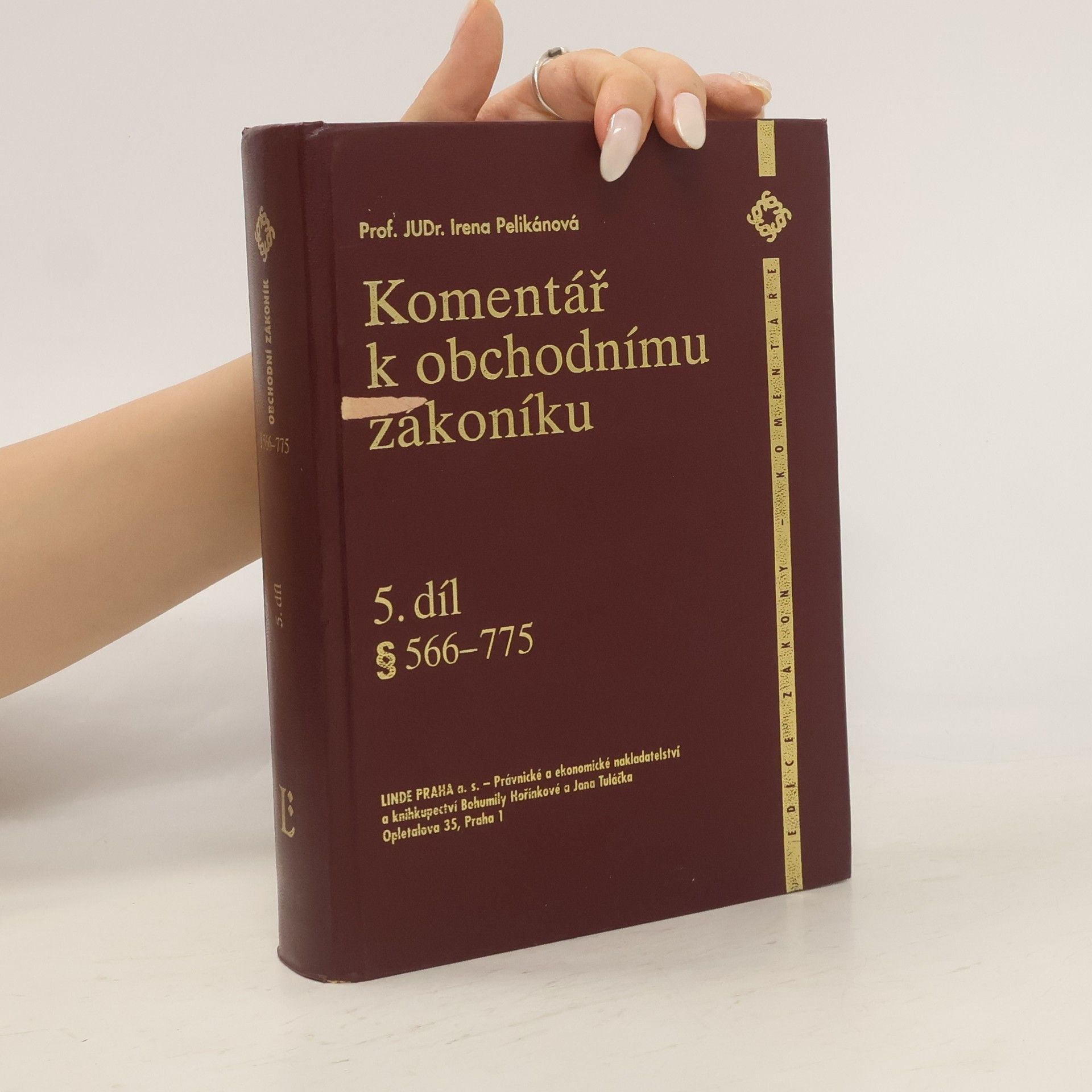 Irena Pelikánová Komentář k obchodnímu zákoníku. Díl 5, § 566-775