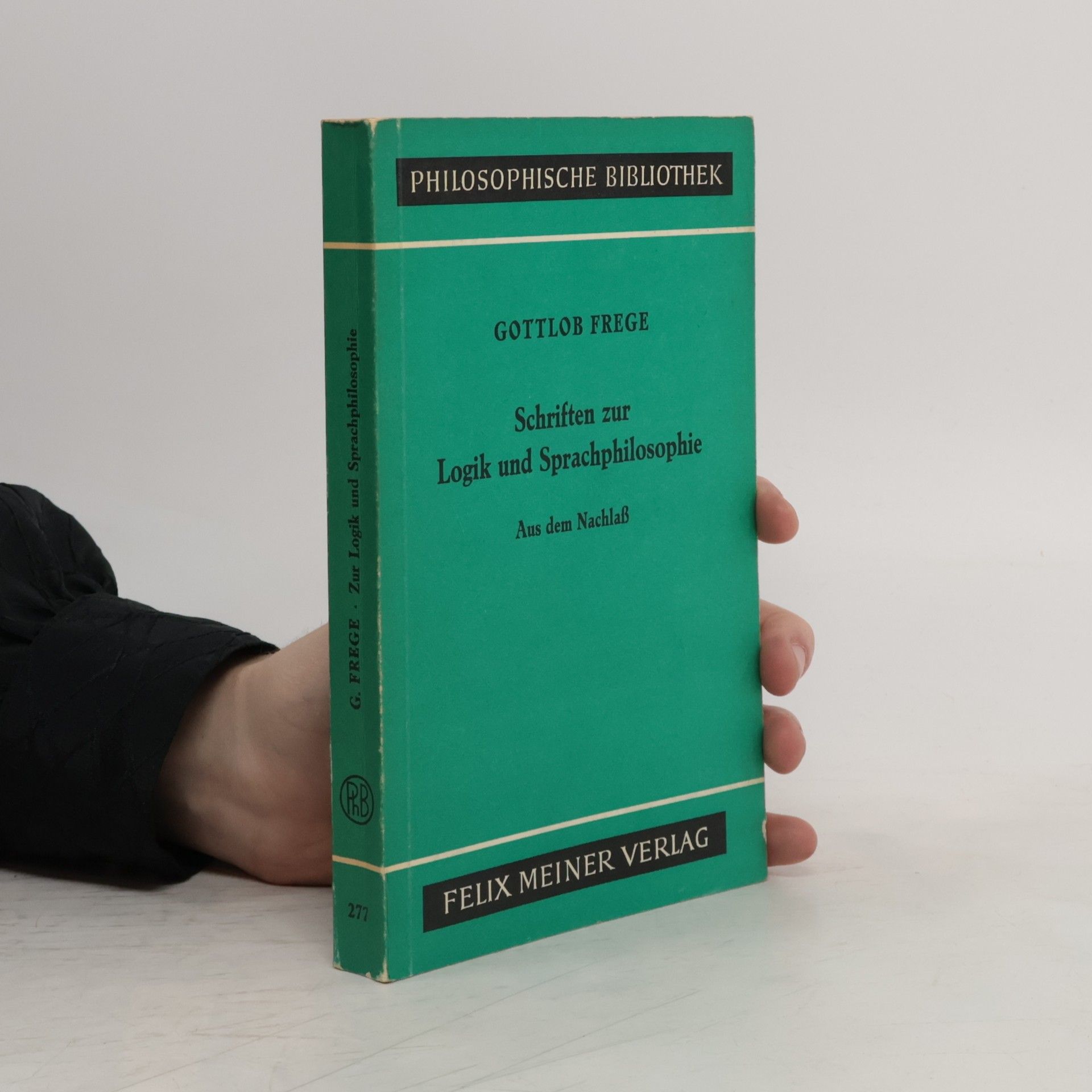 Gottlob Frege Schriften zur Logik und Sprachphilosophie.