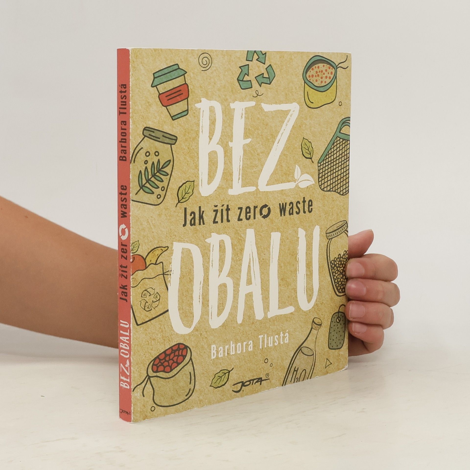 Barbora Tlustá Bez obalu. Jak žít zero waste