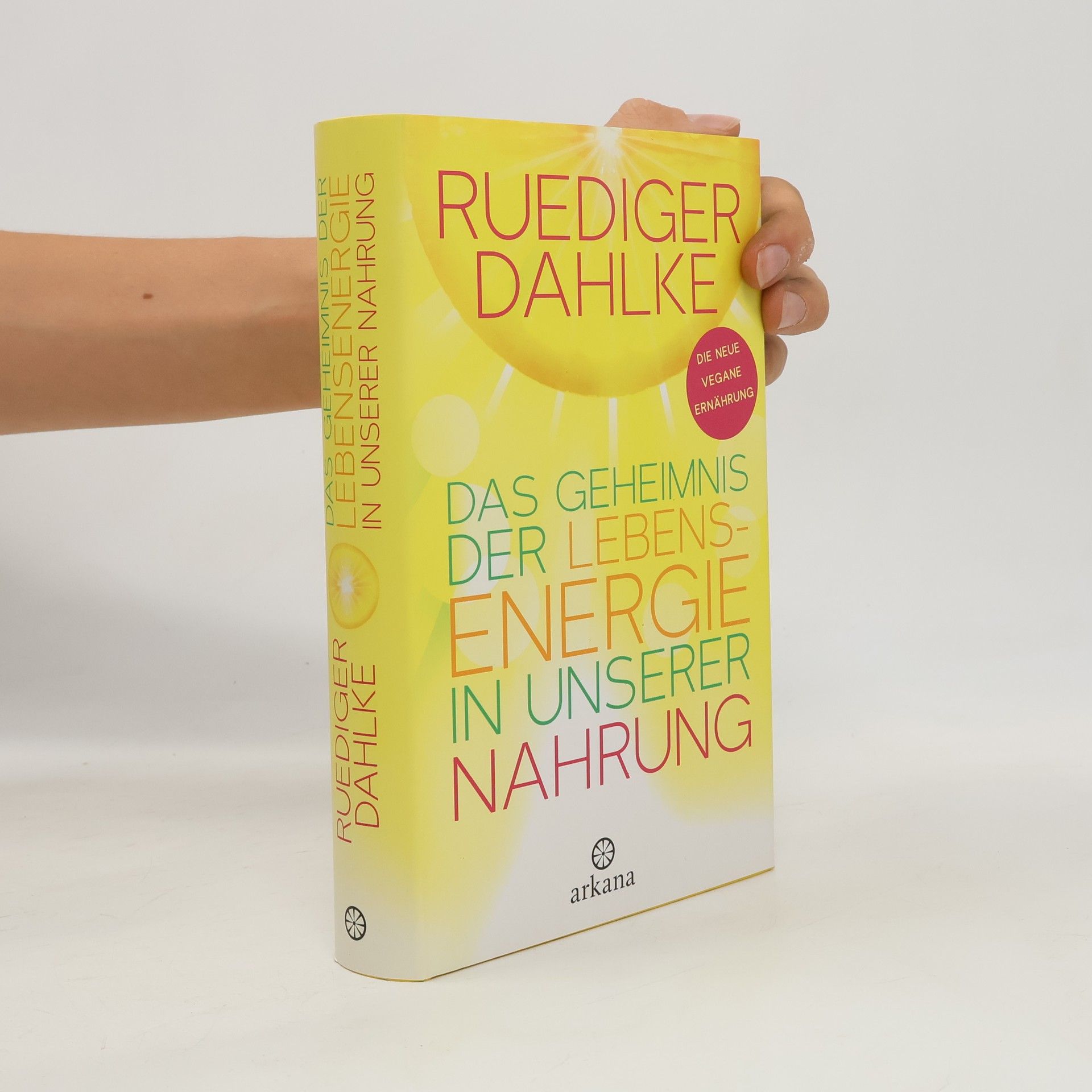 Ruediger Dahlke Das Geheimnis der Lebensenergie in unserer Nahrung