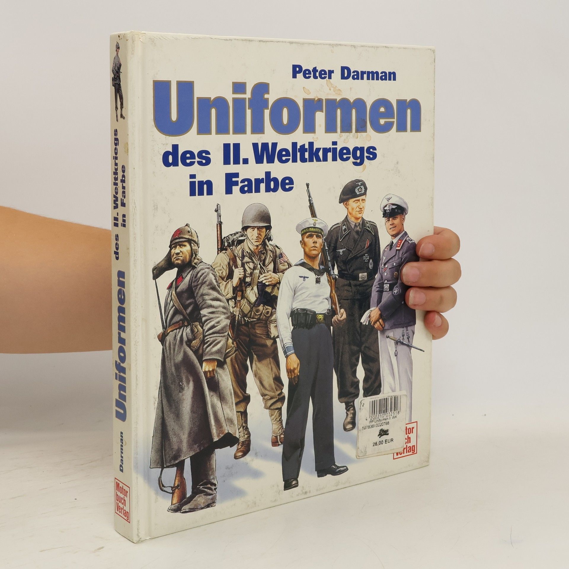 Peter Darman Uniformen des II. Weltkrieges in Farbe