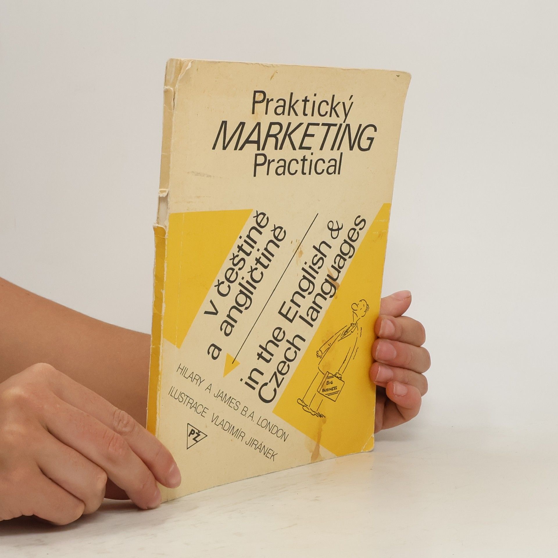 Hilary A. James Praktický marketing / Practical Marketing