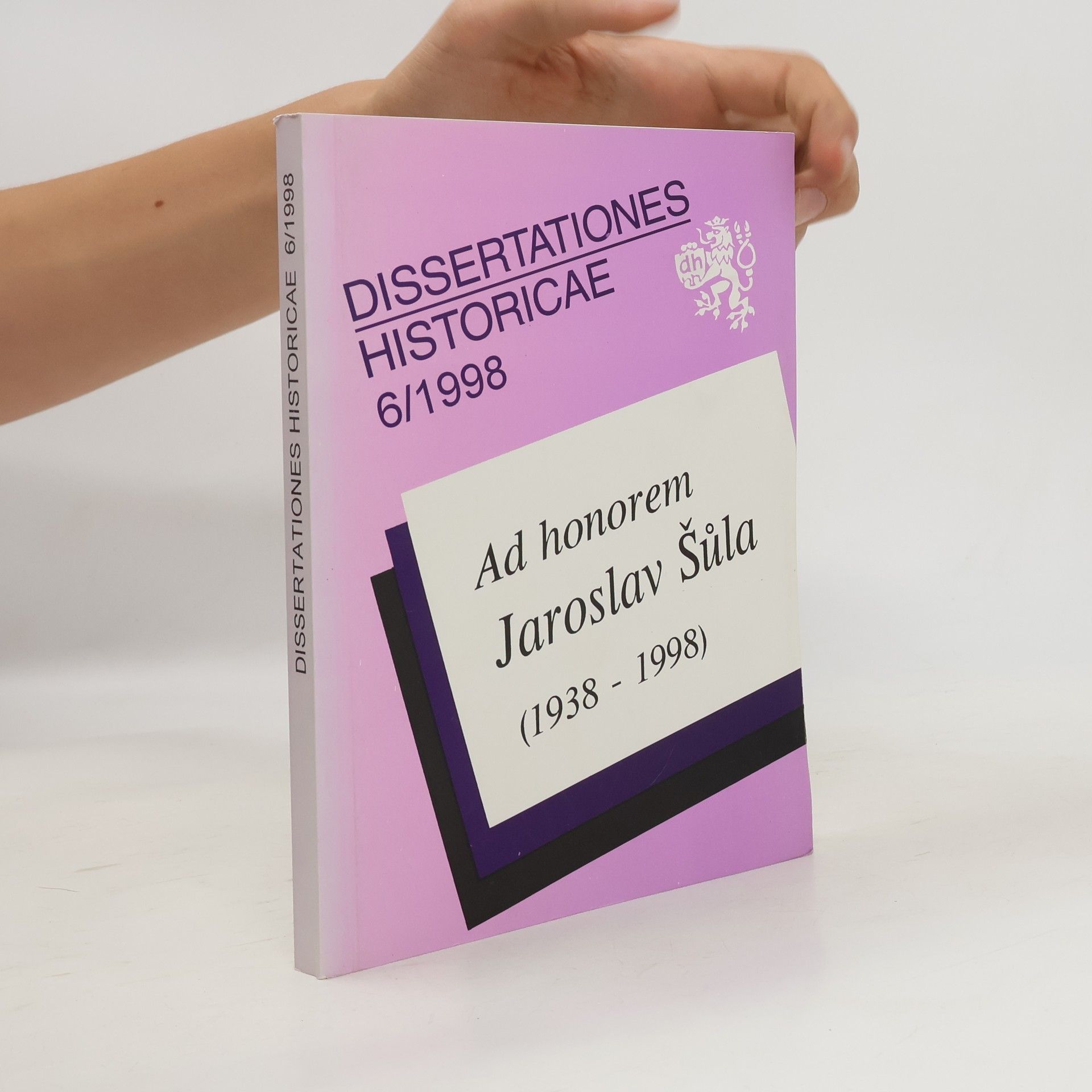 Vladimír Wolf Dissertationes Historicae 6/1998. Ad honorem Jaroslav Šůla (1938 - 1998)