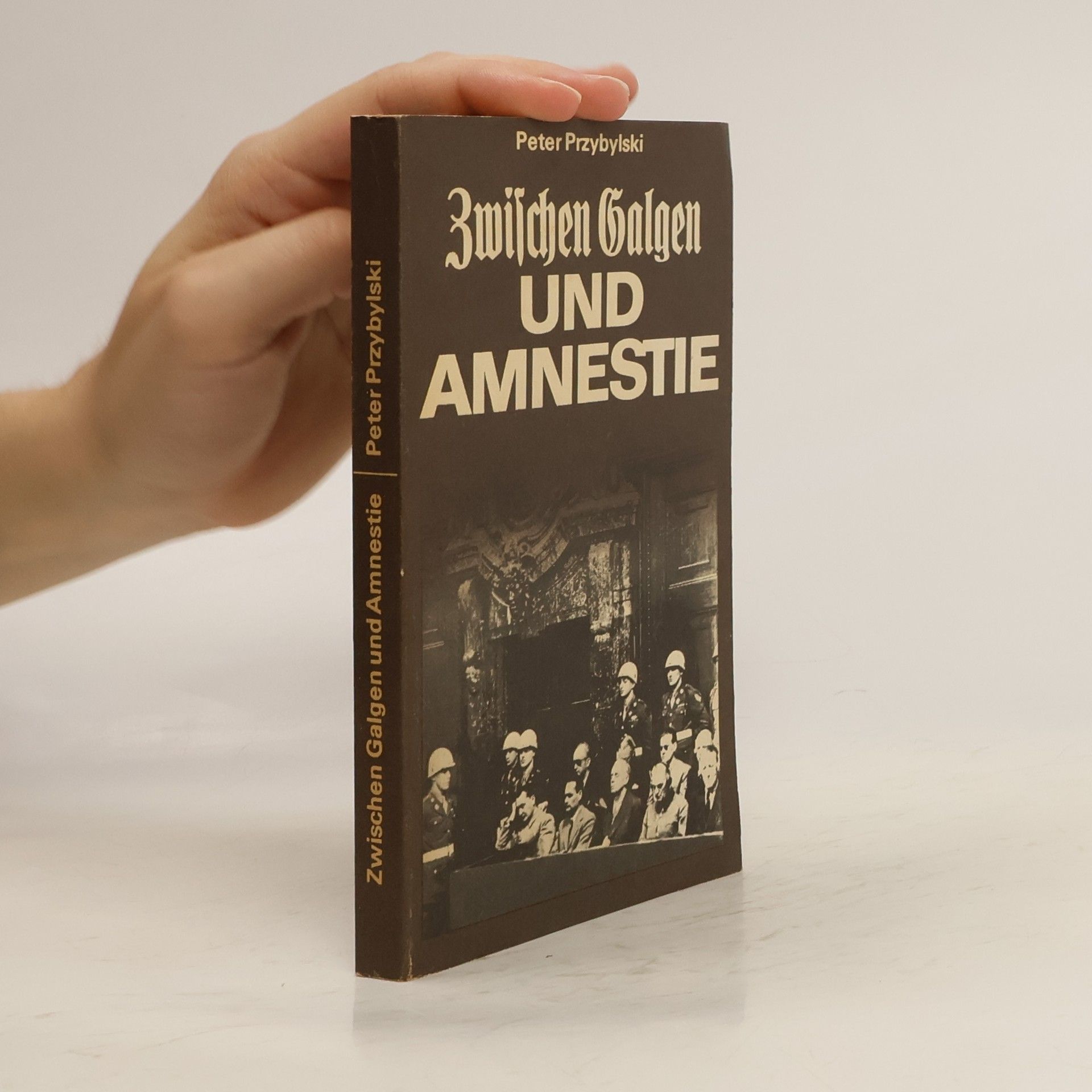 Peter Przybylski Zwischen Galgen und Amnestie