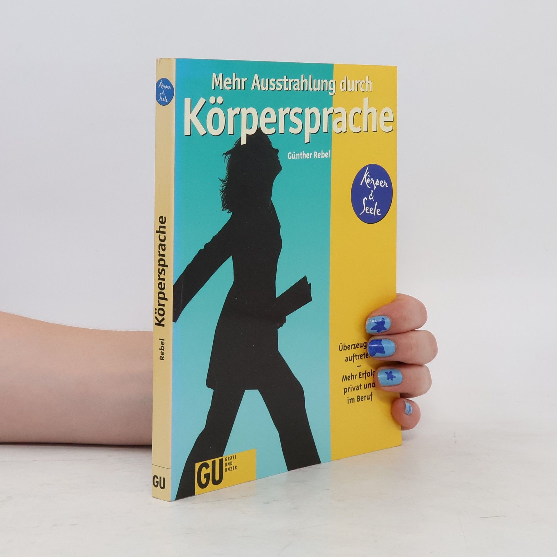 Günther Rebel Mehr Ausstrahlung durch Körpersprache