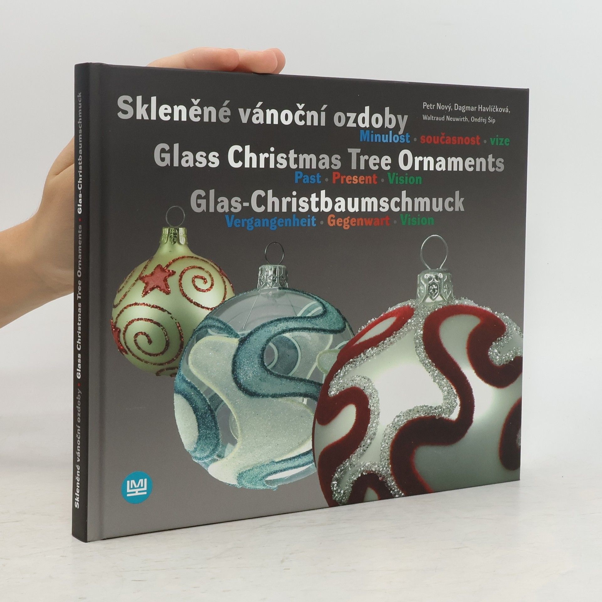 Petr Nový Skleněné vánoční ozdoby  - Minulost, přítomnost, vize