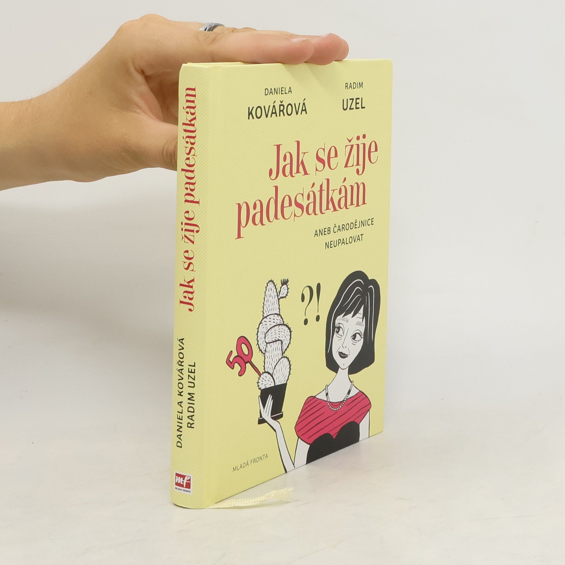 Daniela Kovářová Jak se žije padesátkám aneb Čarodějnice neupalovat